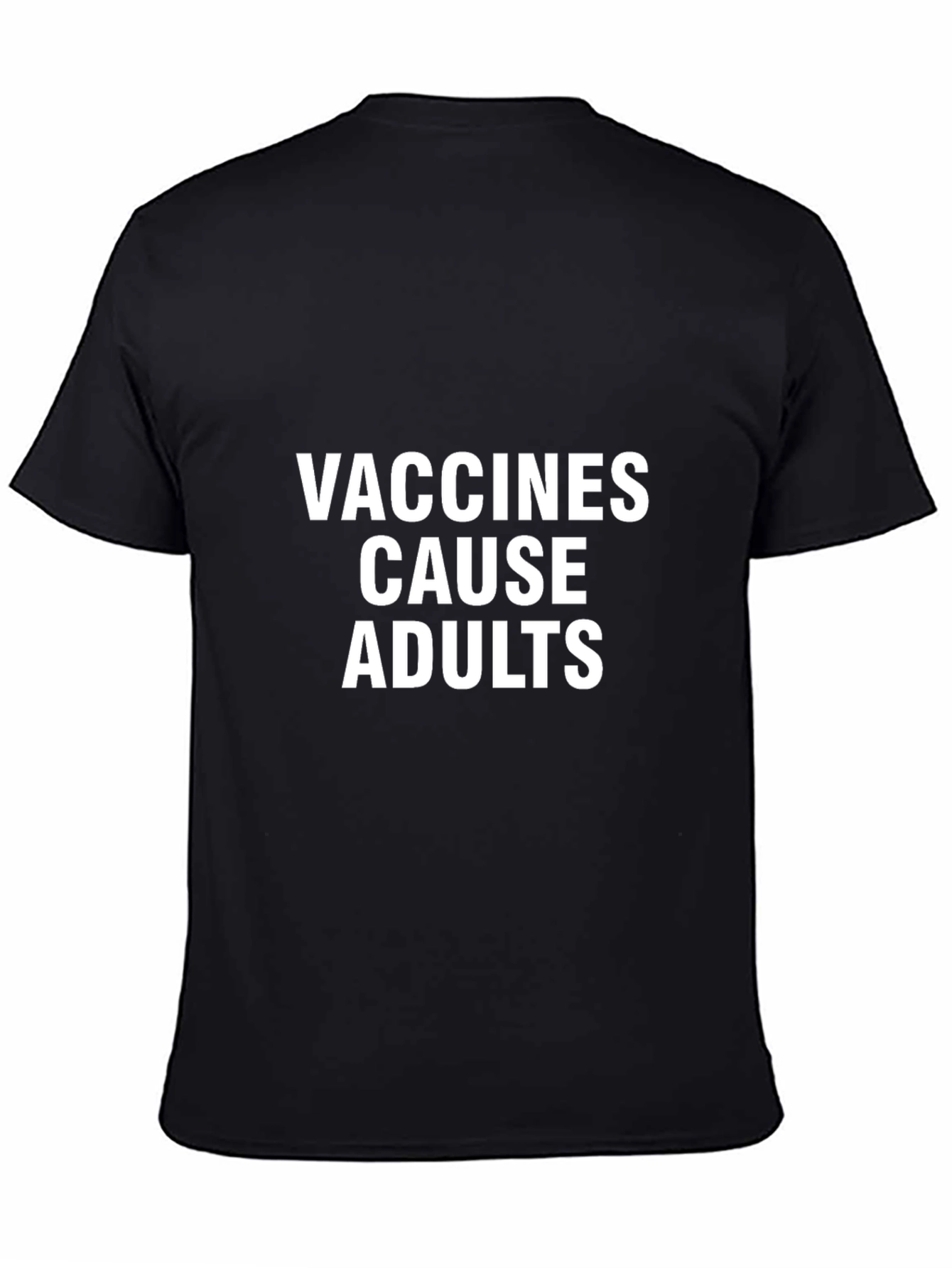 Vaccines Cause Adults Graphic Tee