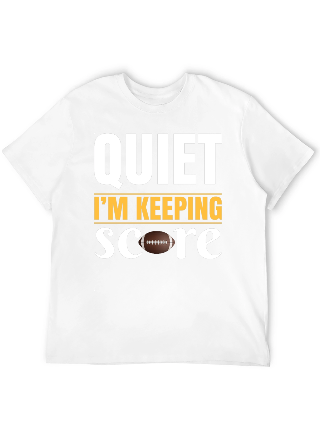 Quiet Im Keeping Score Football T-Shirt