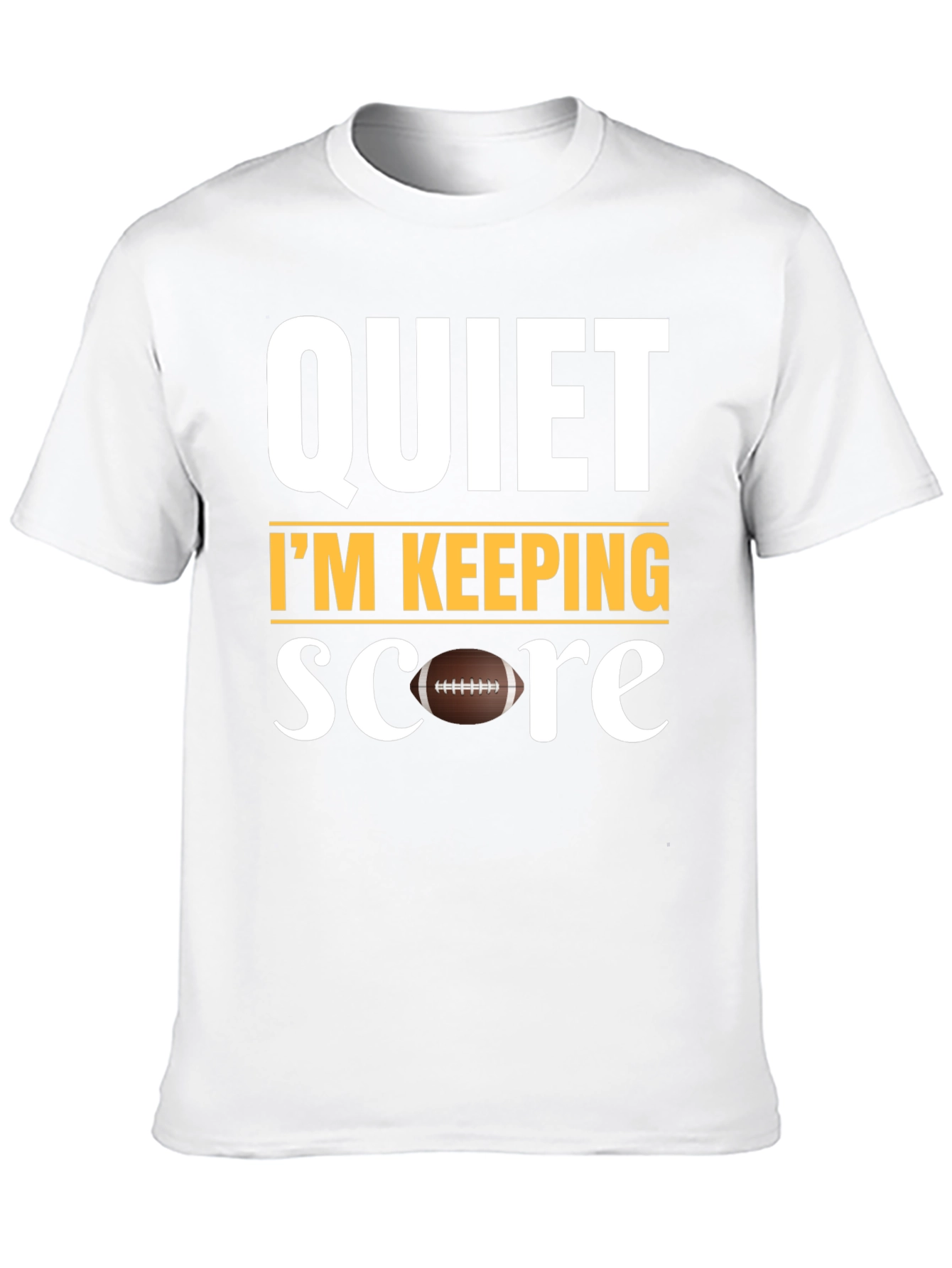 Quiet Im Keeping Score Football T-Shirt