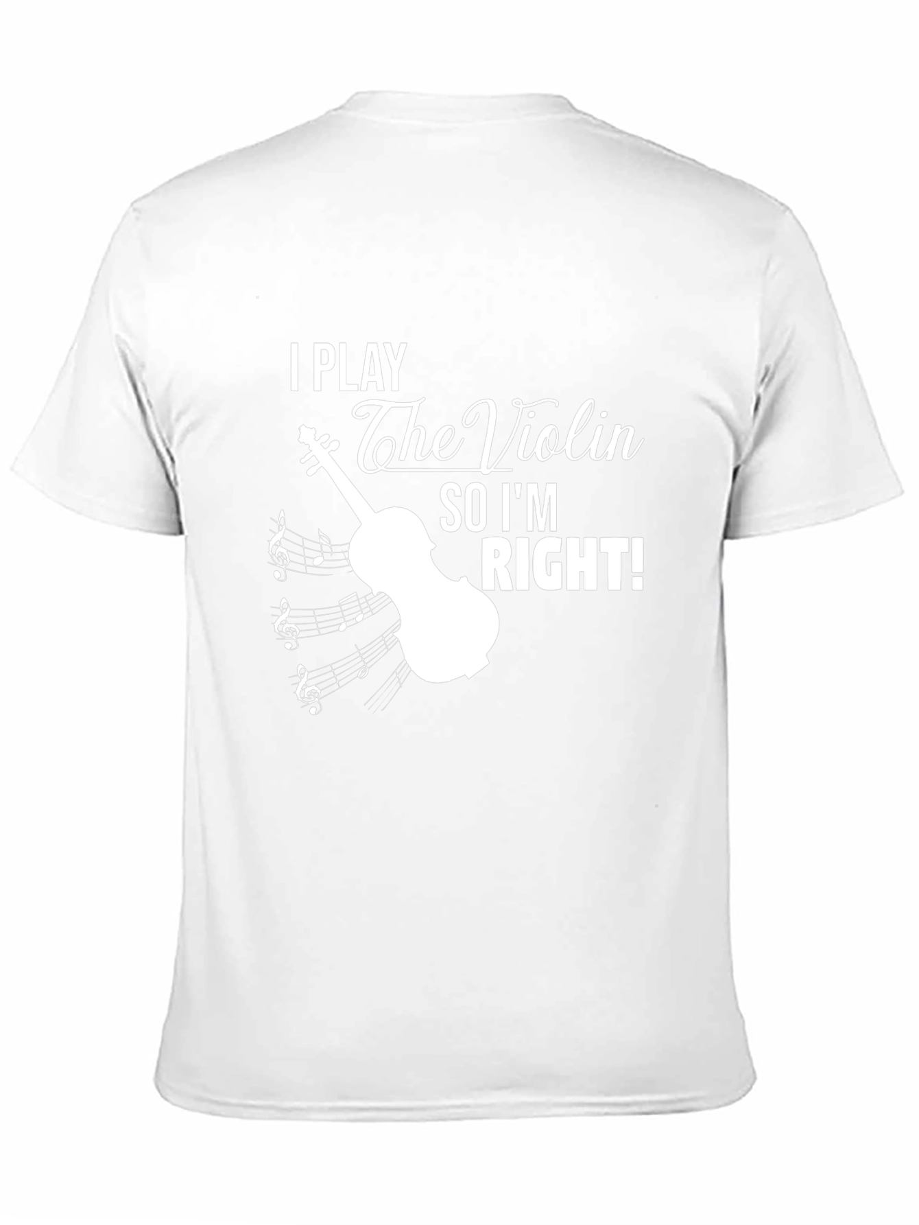 I Play The Violin So Im Right T-Shirt