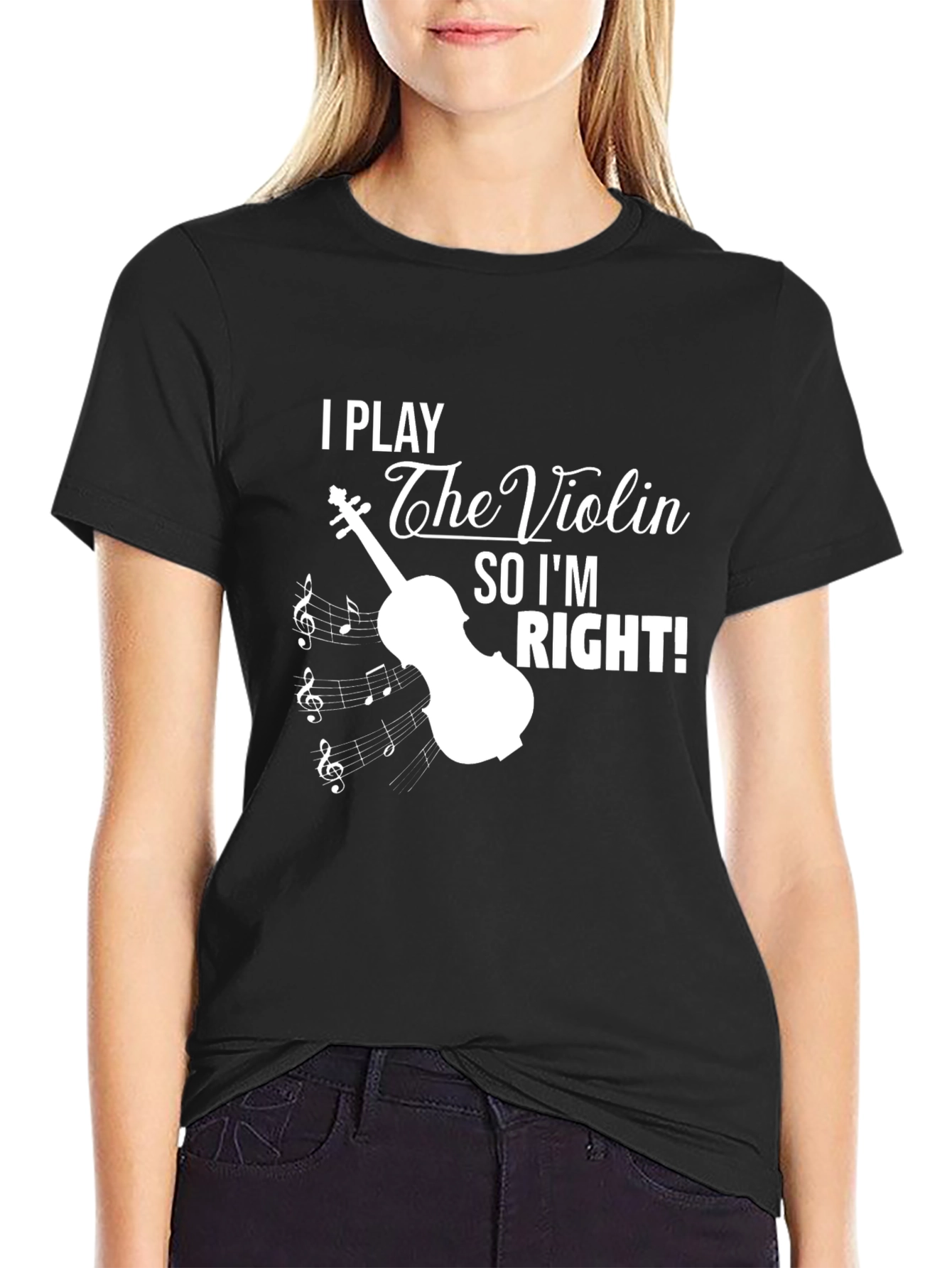 I Play The Violin So Im Right T-Shirt