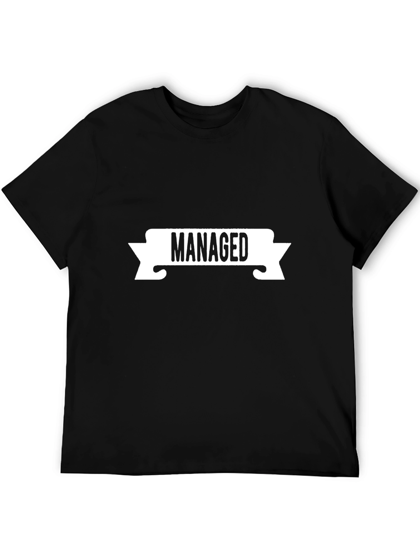 Managed Funny T-Shirt - Casual Tee