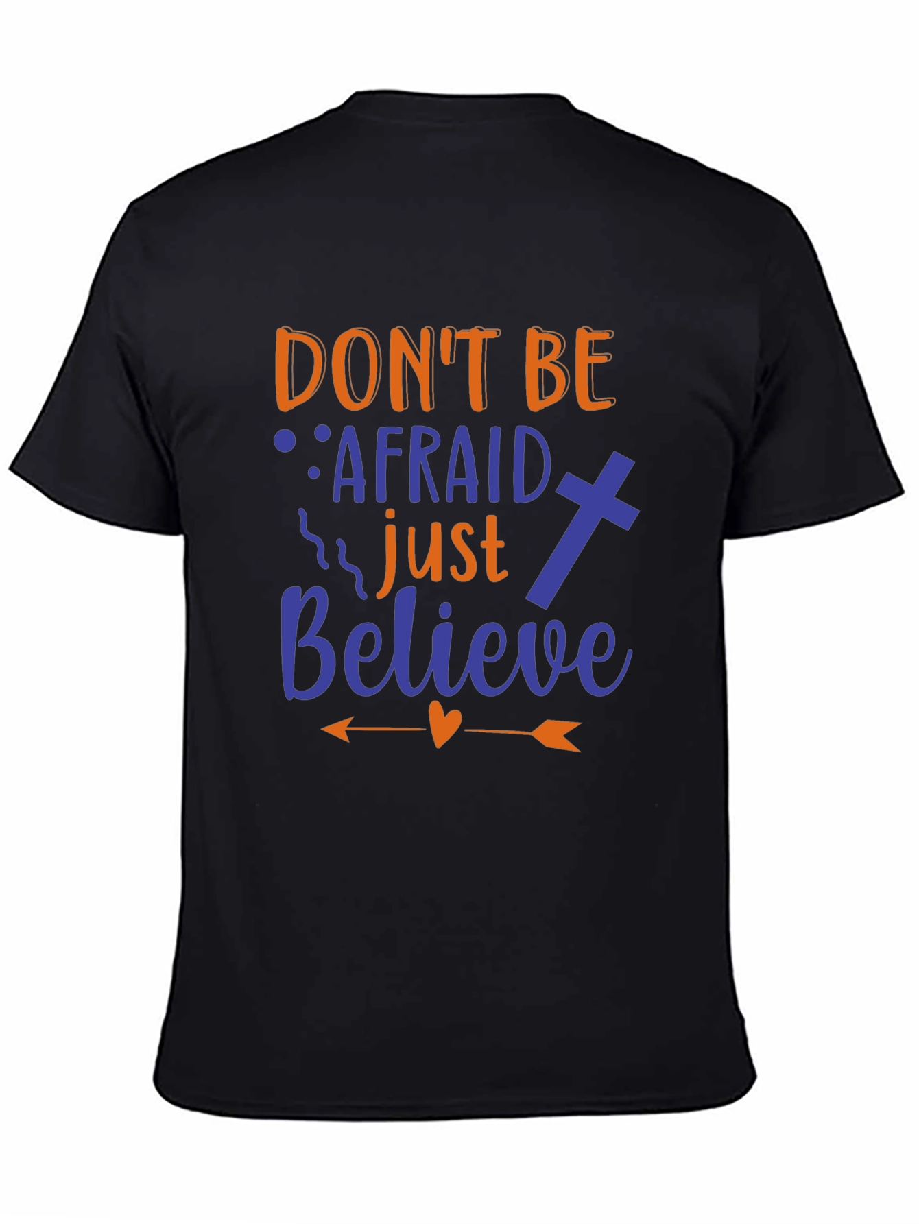 Dont Be Afraid Graphic Print T-Shirt