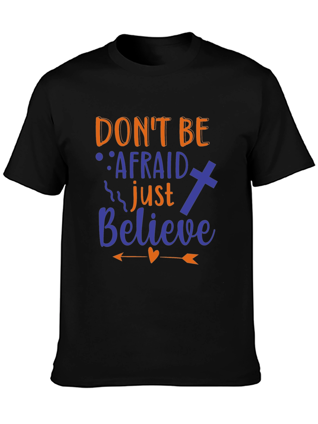 Dont Be Afraid Graphic Print T-Shirt