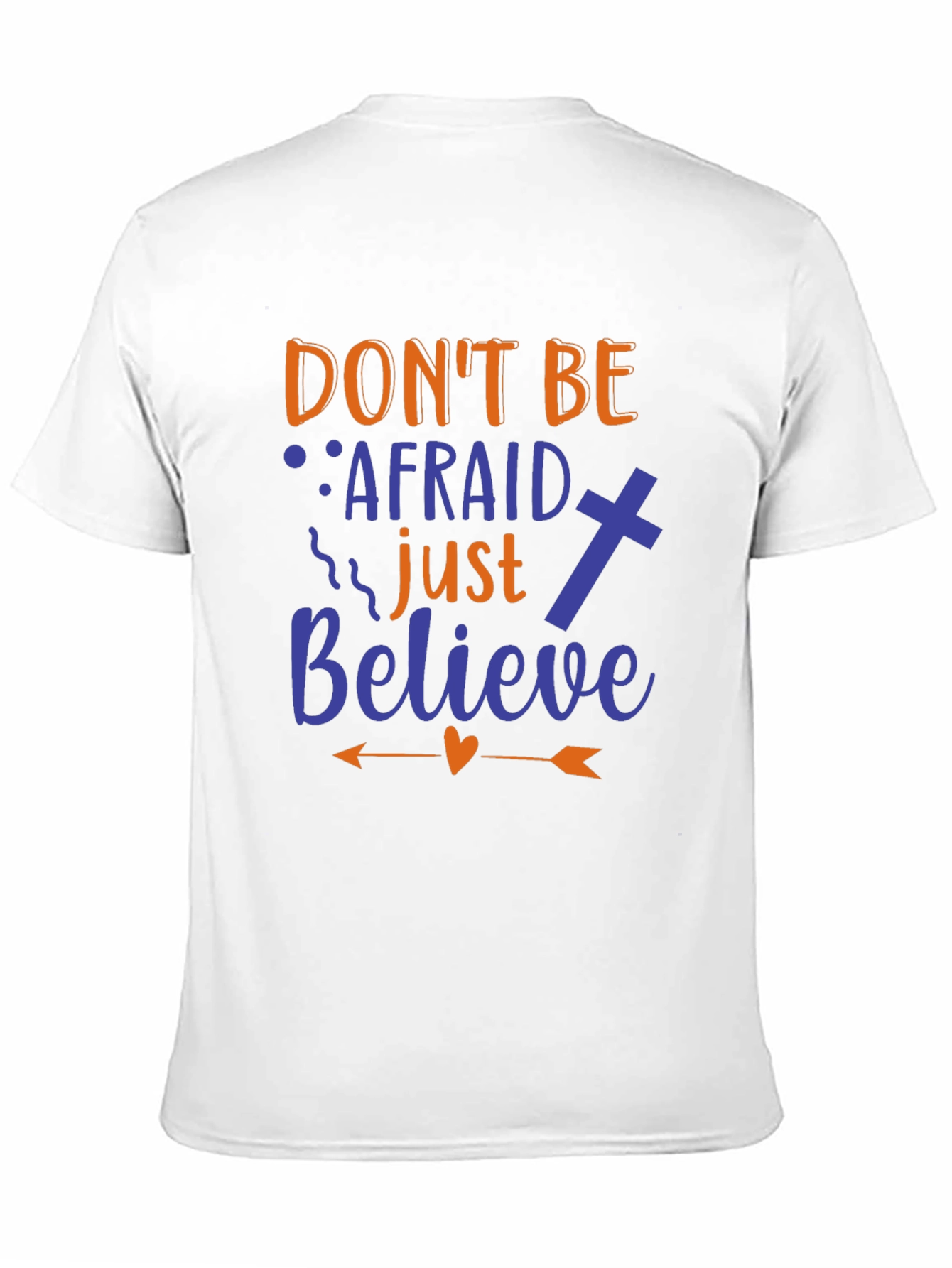 Dont Be Afraid Graphic Print T-Shirt