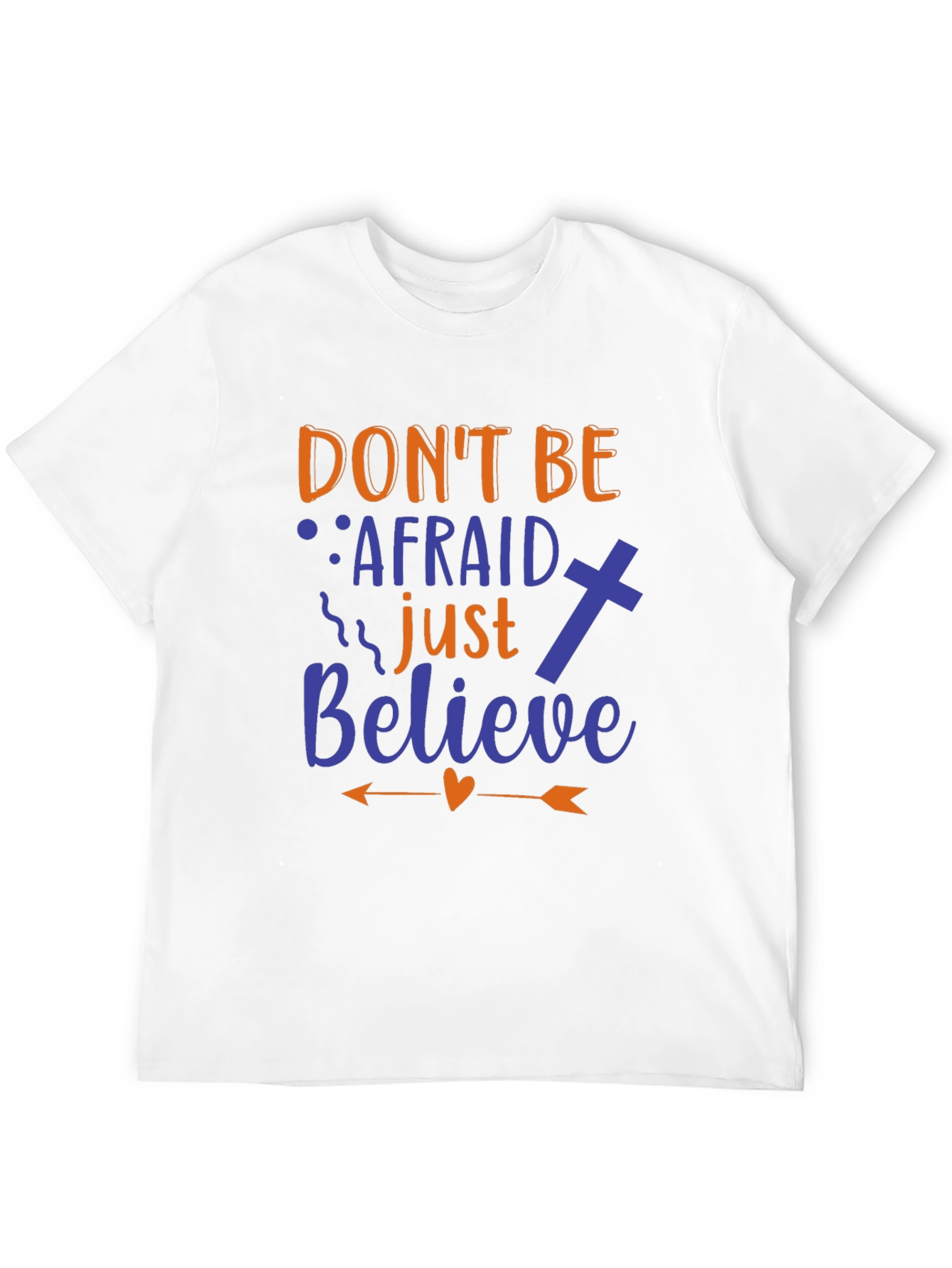 Dont Be Afraid Graphic Print T-Shirt