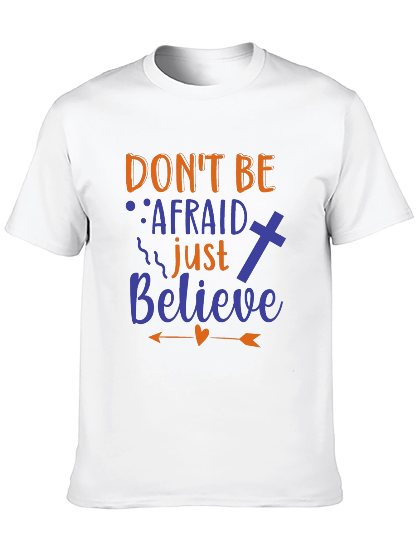 Dont Be Afraid Graphic Print T-Shirt