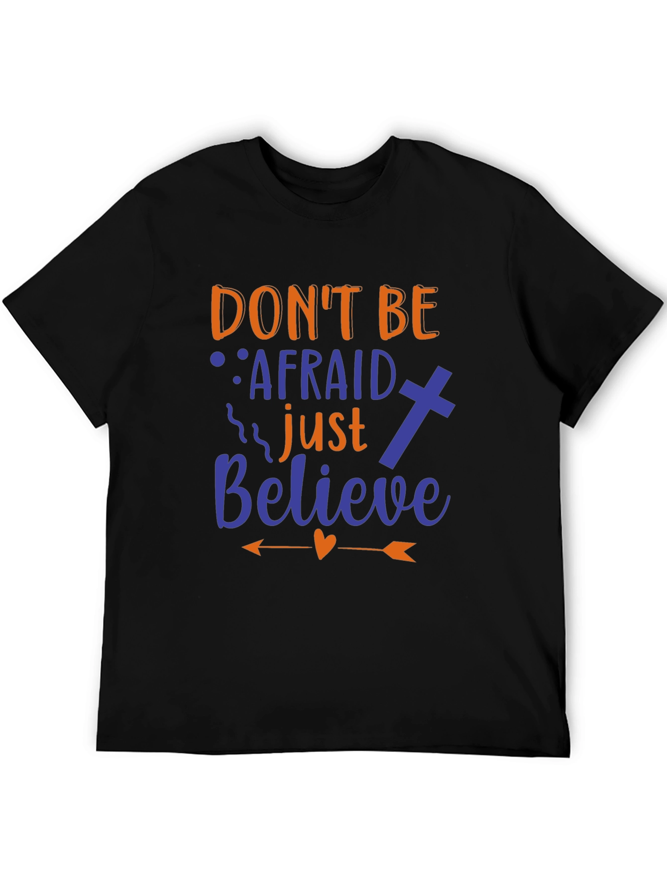 Dont Be Afraid Graphic Print T-Shirt