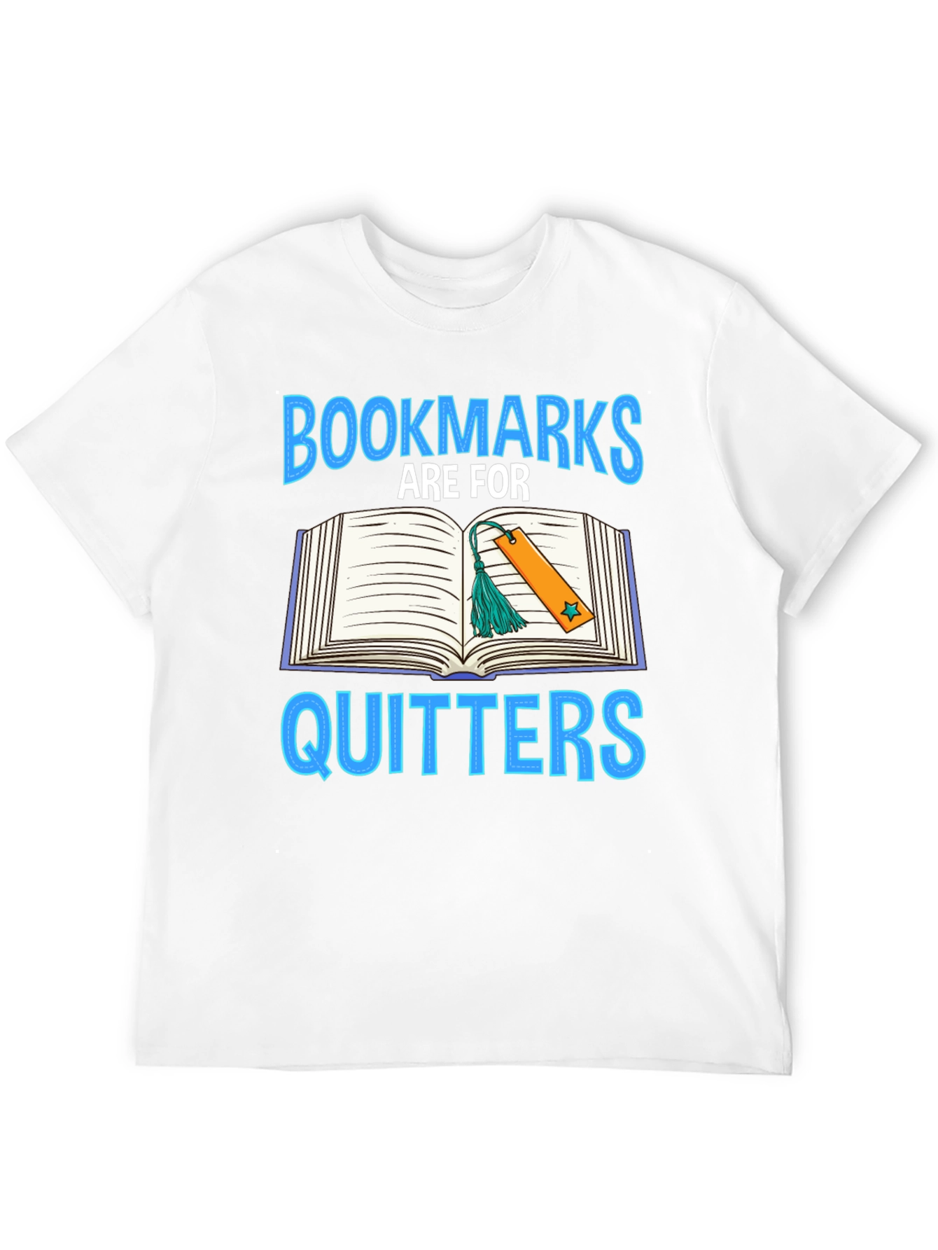 Book Lovers T-Shirt - Bookmarks Are For Quitters