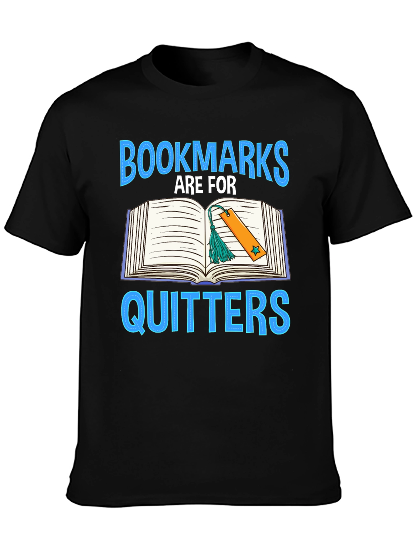 Book Lovers T-Shirt - Bookmarks Are For Quitters