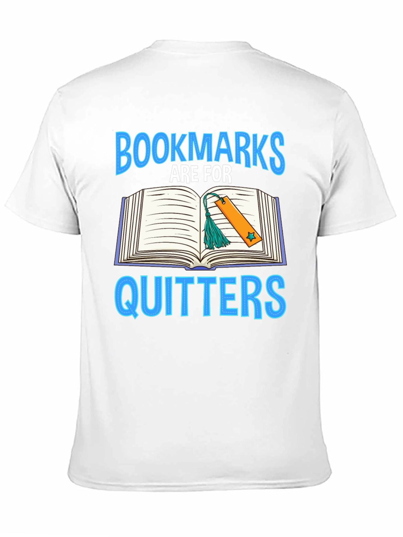Book Lovers T-Shirt - Bookmarks Are For Quitters