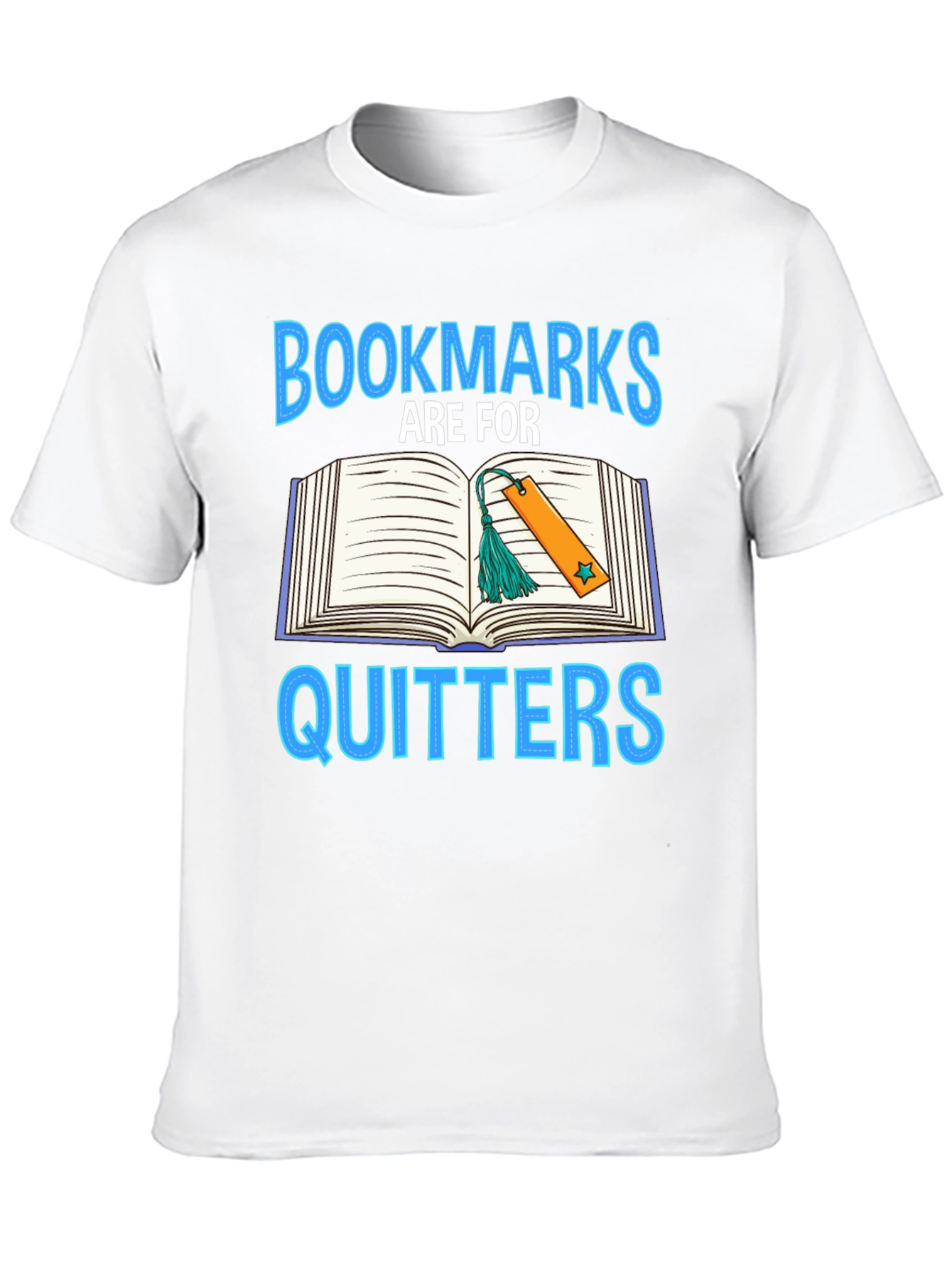 Book Lovers T-Shirt - Bookmarks Are For Quitters