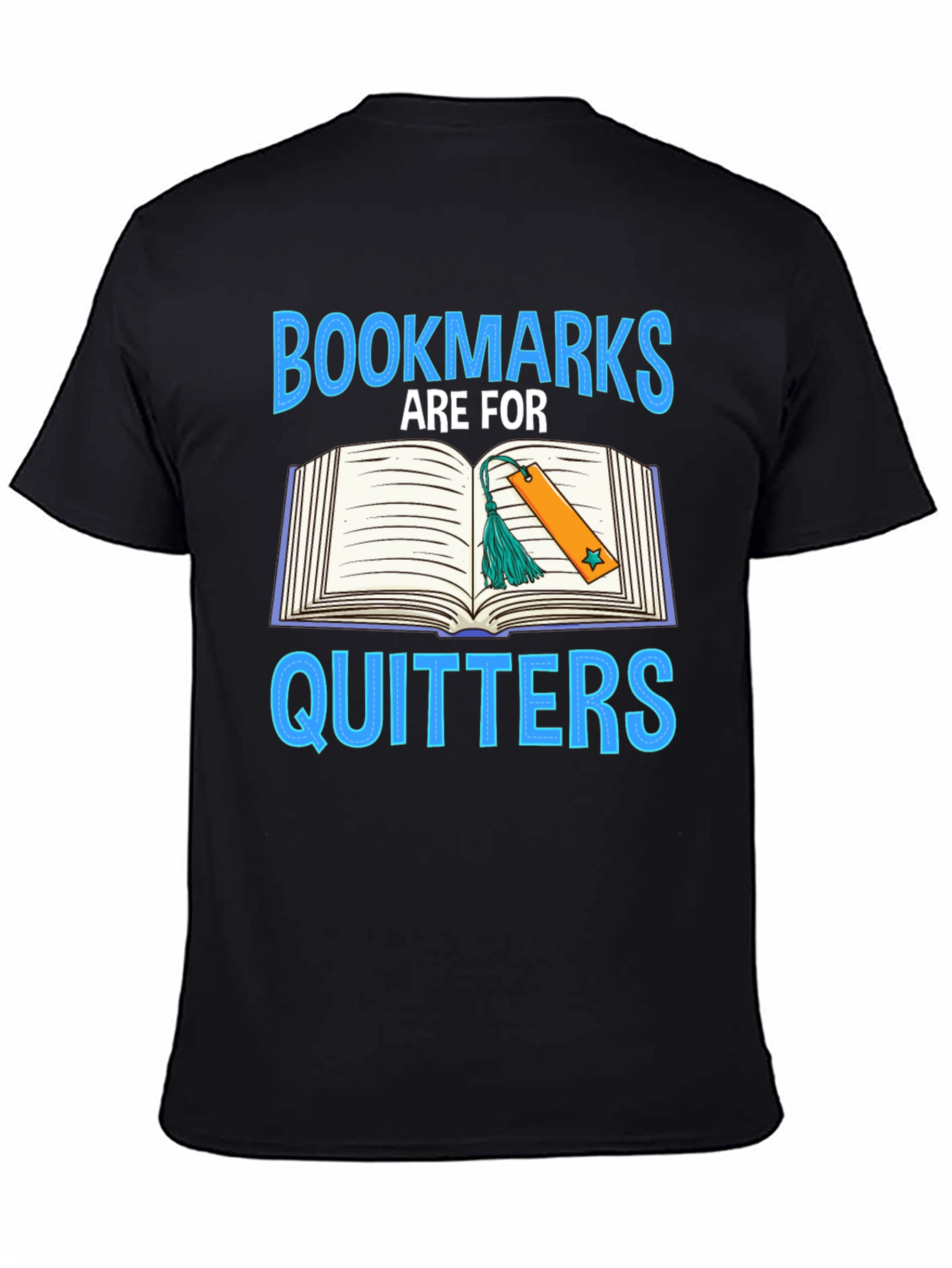 Book Lovers T-Shirt - Bookmarks Are For Quitters