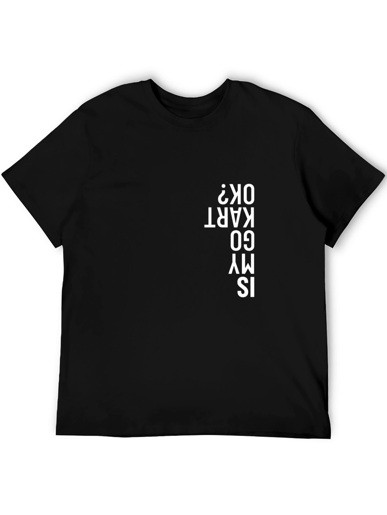 Is My Go Kart OK? Graphic Tee