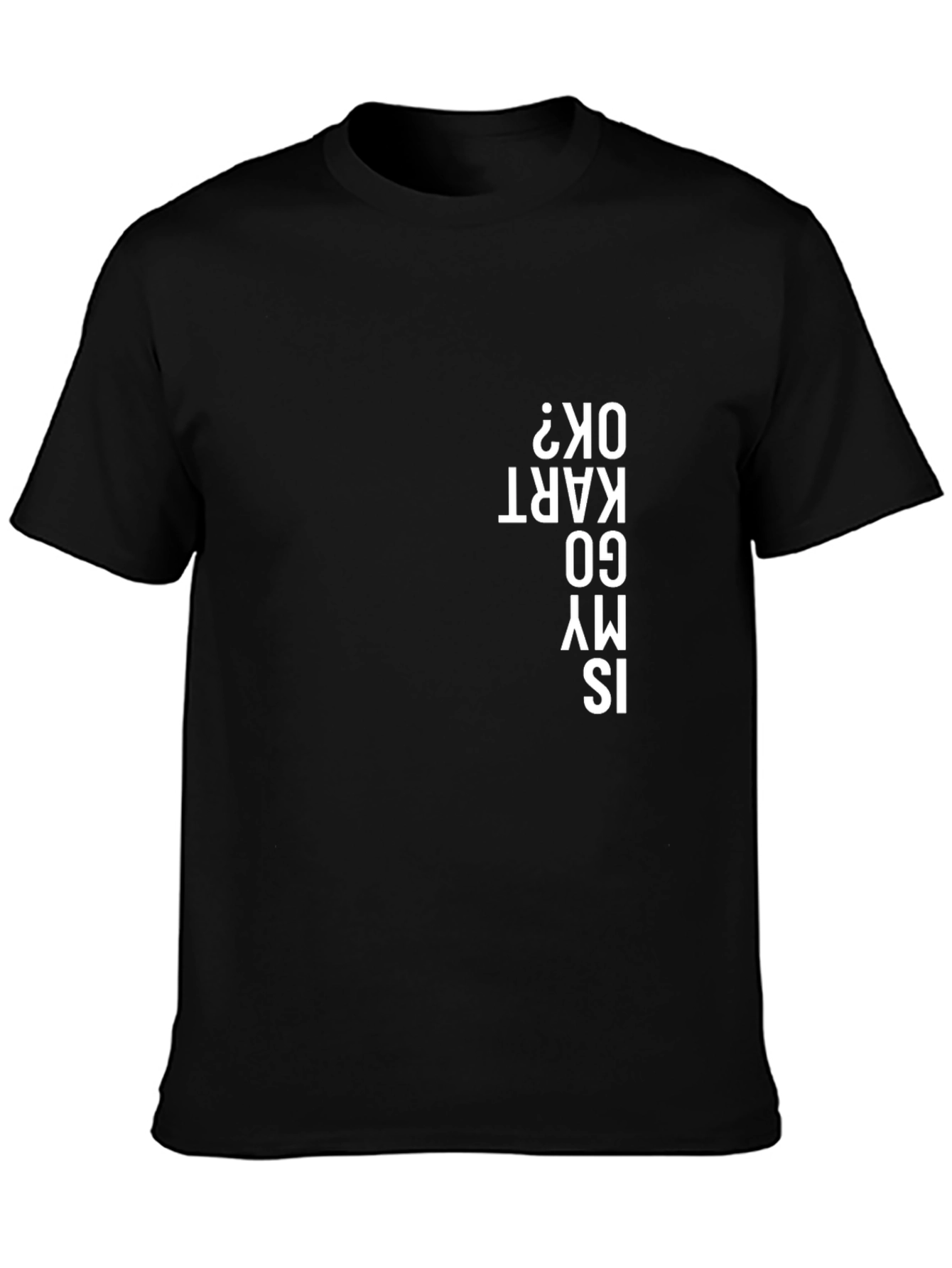 Is My Go Kart OK? Graphic Tee