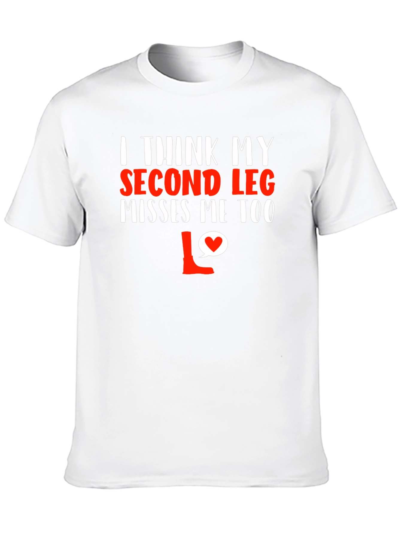 I Think My Second Leg Misses Me T-Shirt
