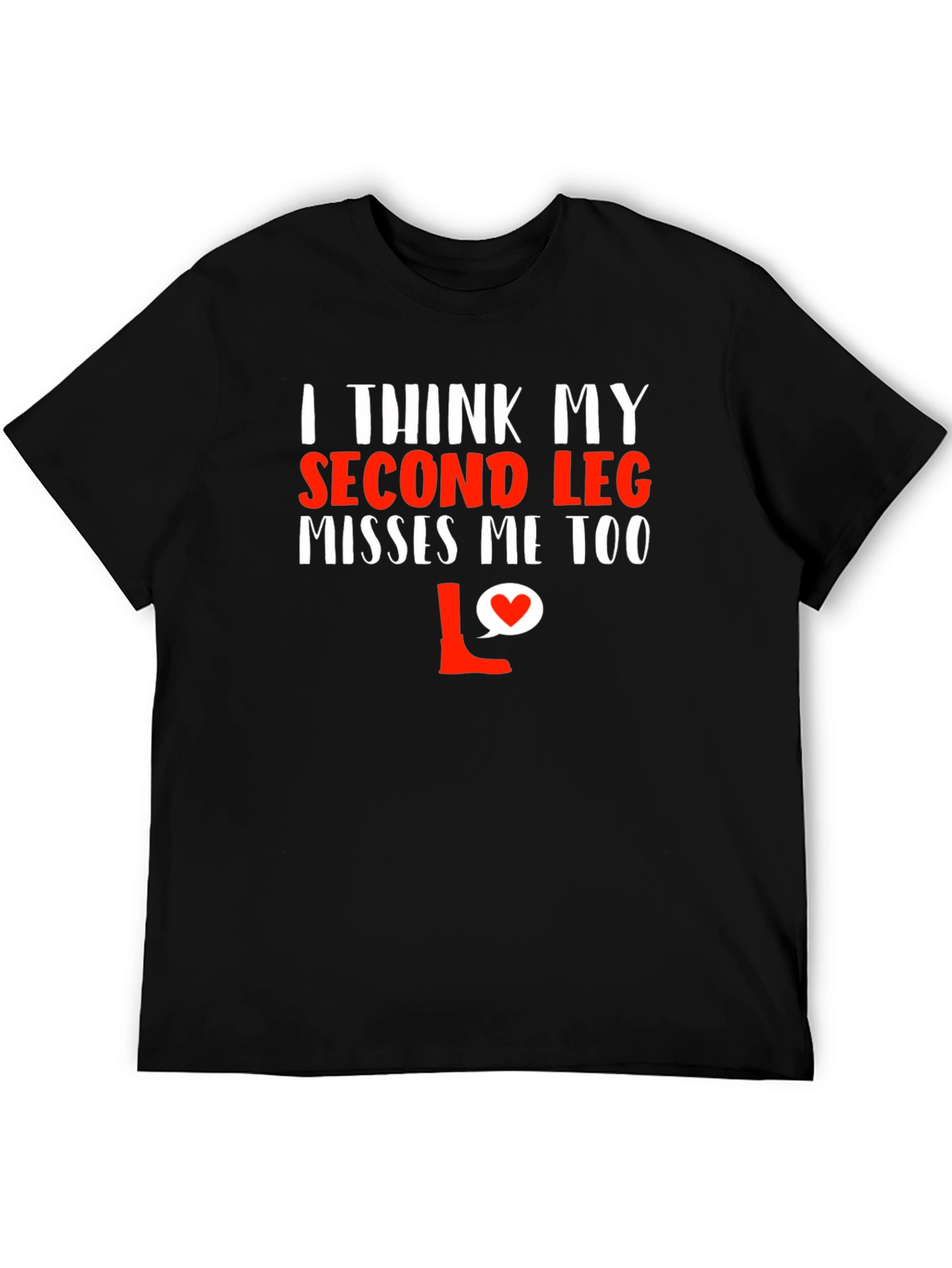 I Think My Second Leg Misses Me T-Shirt