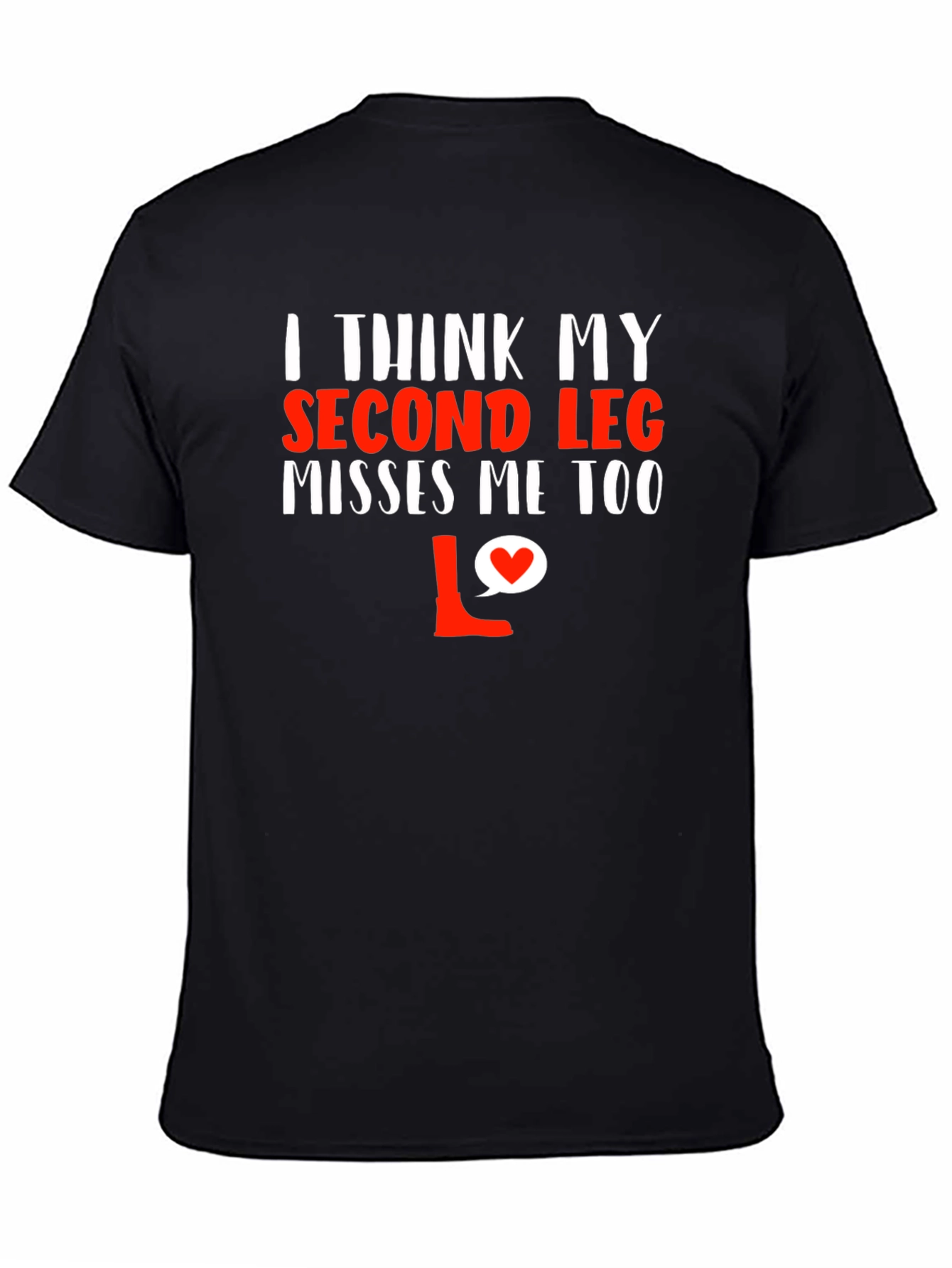 I Think My Second Leg Misses Me T-Shirt