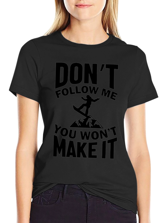 Dont Follow Me T-Shirt - Snowboarder Tee