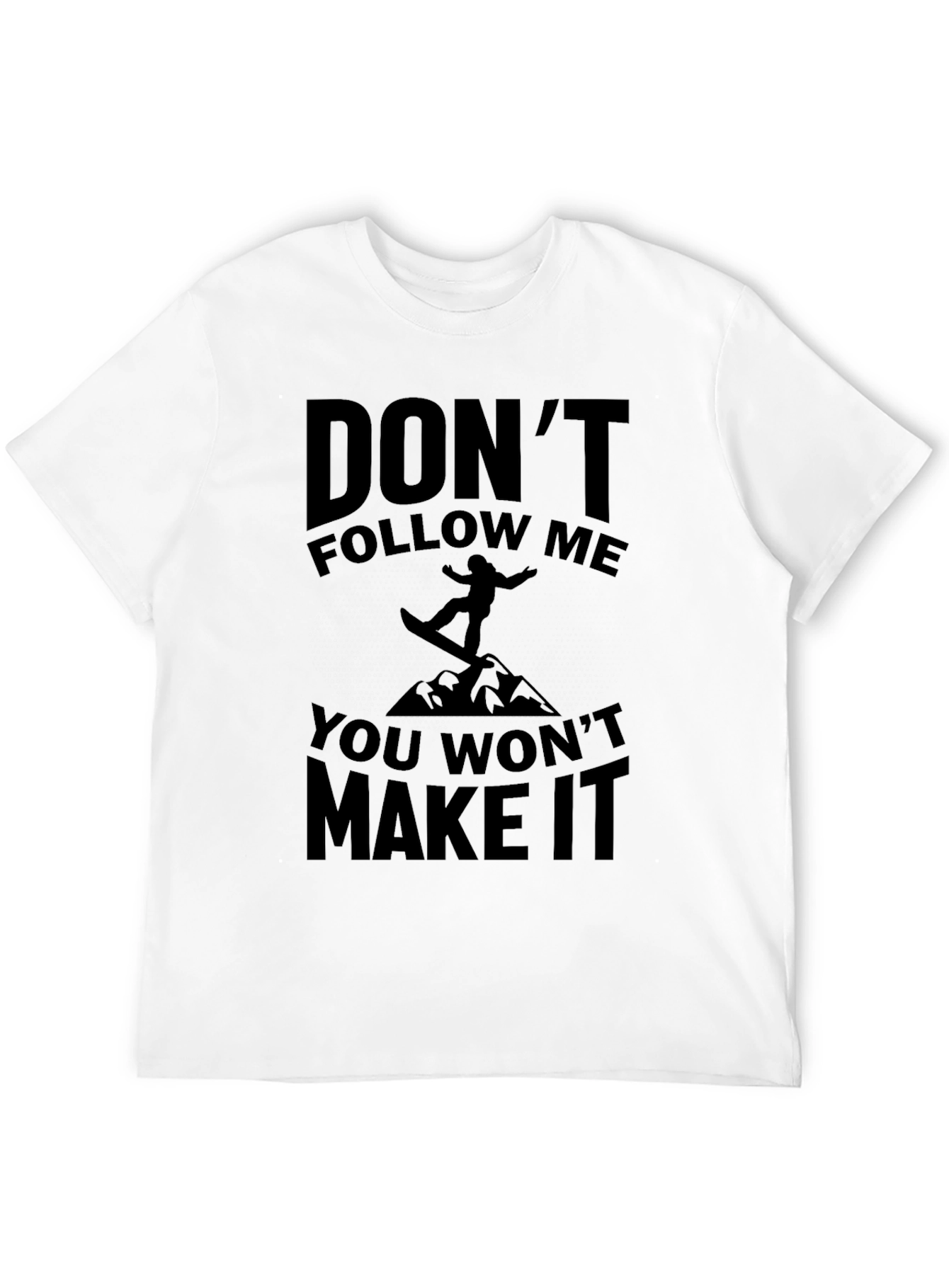 Dont Follow Me T-Shirt - Snowboarder Tee