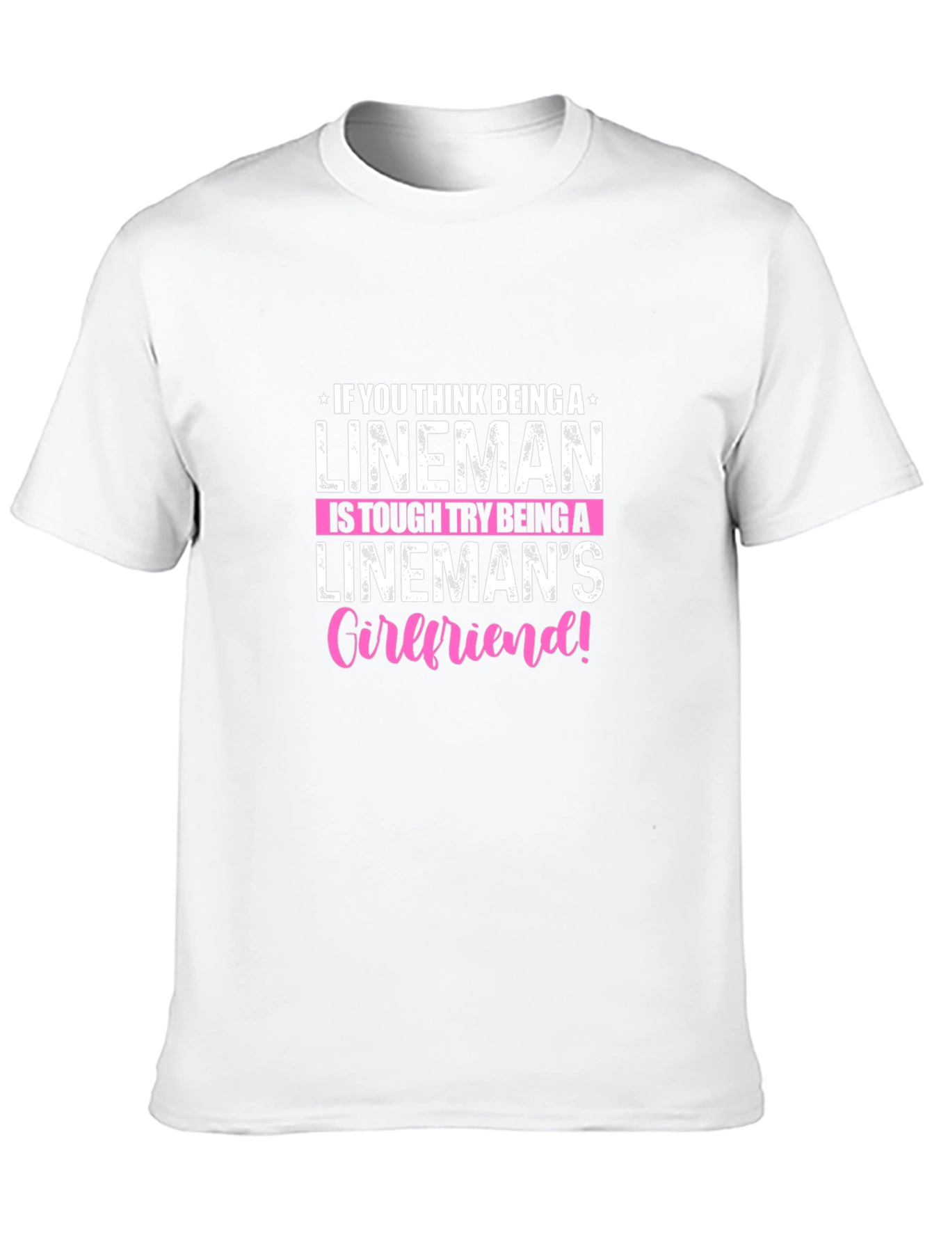 Linemans Girlfriend T-Shirt: Tough Love!