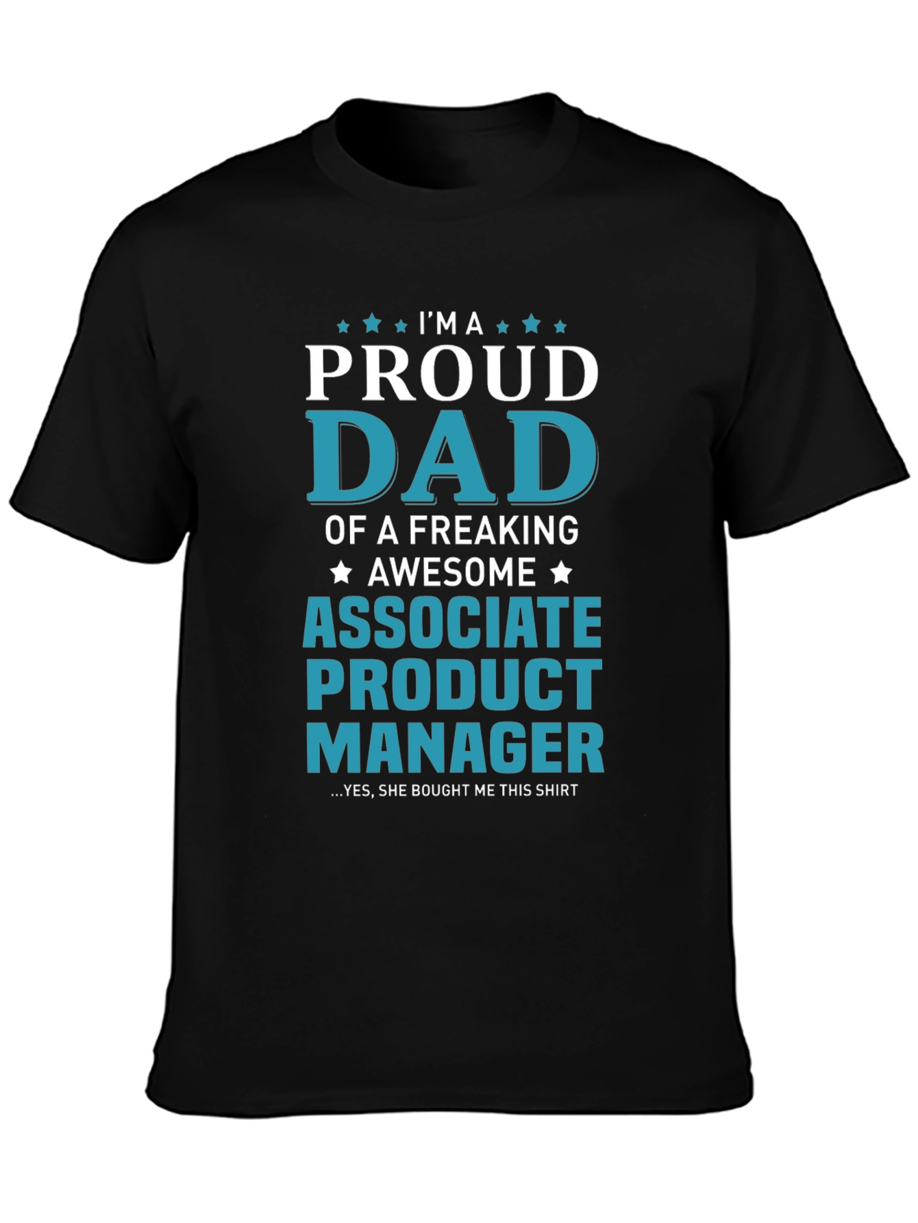 Proud Dad Associate Product Manager T-Shirt