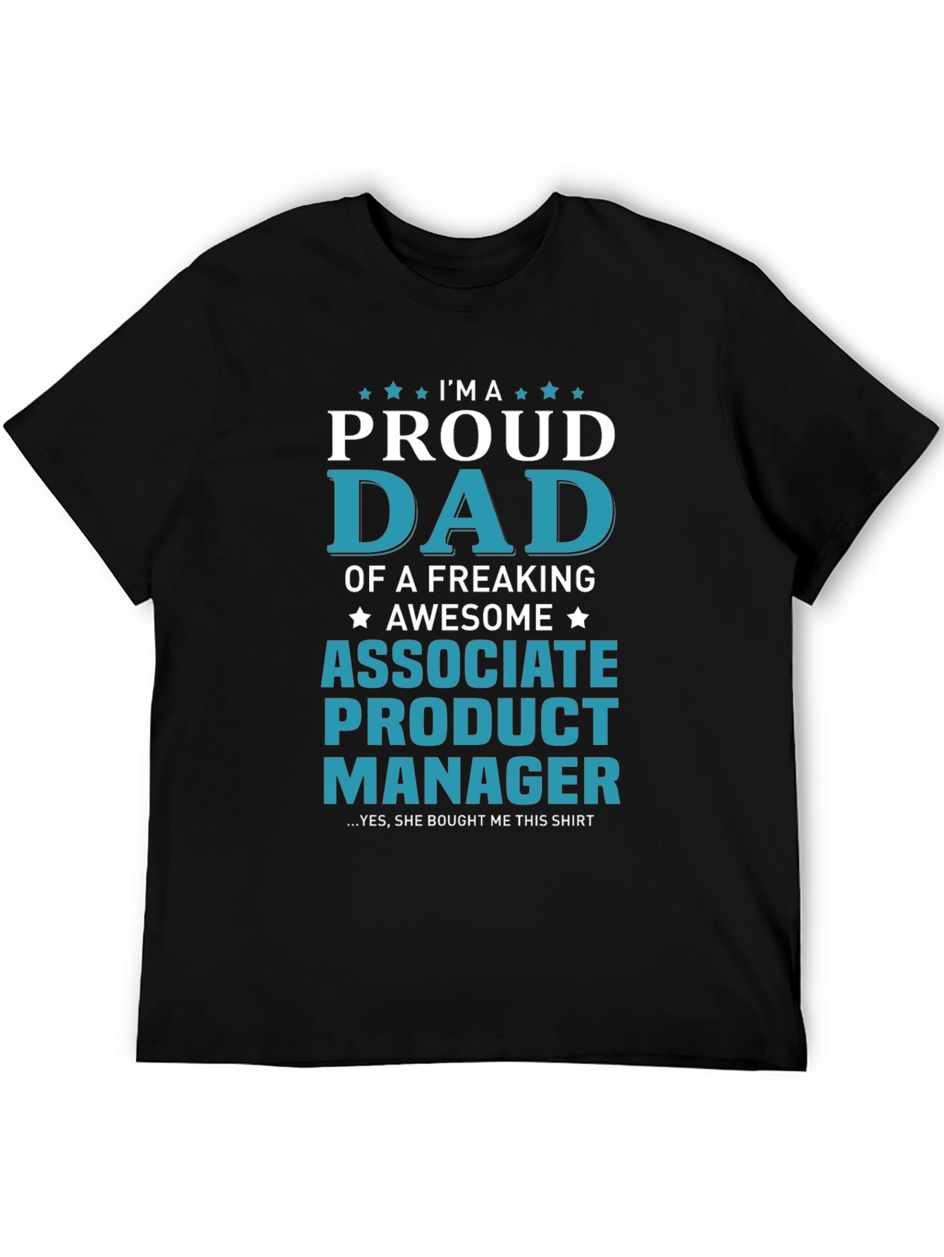 Proud Dad Associate Product Manager T-Shirt