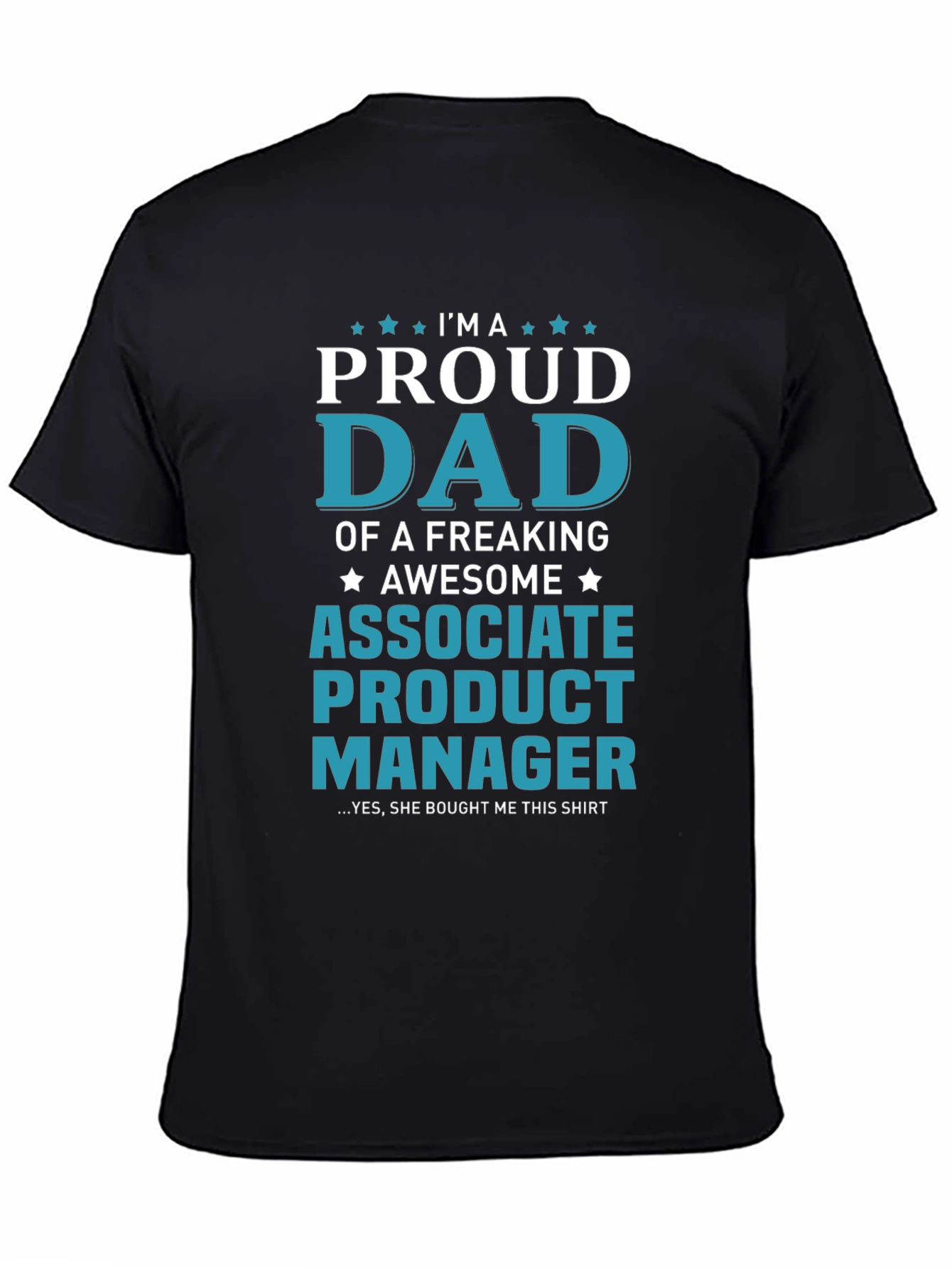 Proud Dad Associate Product Manager T-Shirt