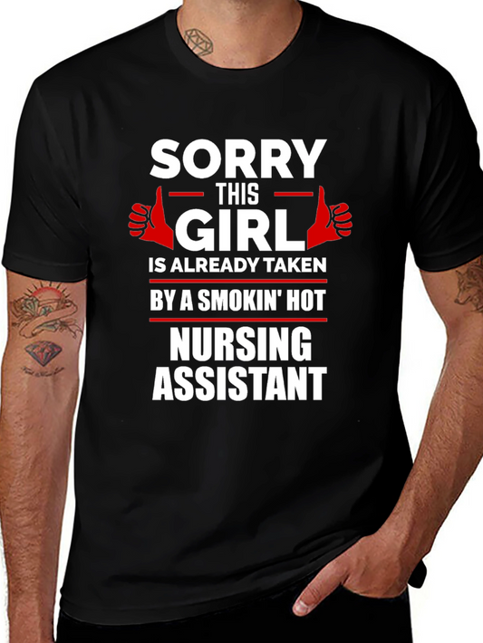 Sorry Girl Taken by Hot Nursing Assistant T-Shirt