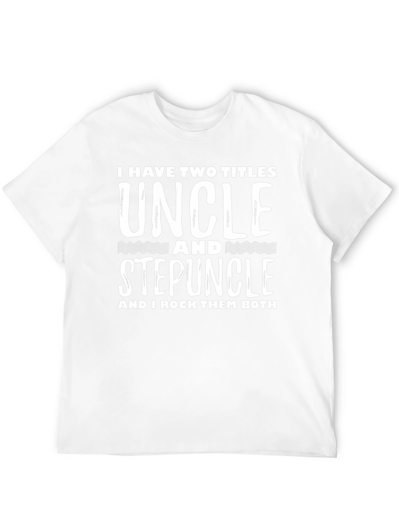 Uncle & Stepuncle T-Shirt - Rock Them Both!