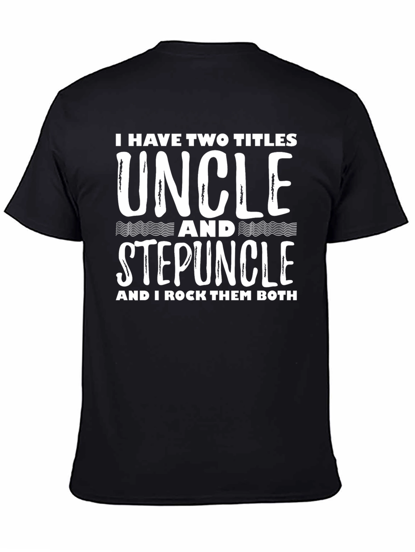 Uncle & Stepuncle T-Shirt - Rock Them Both!