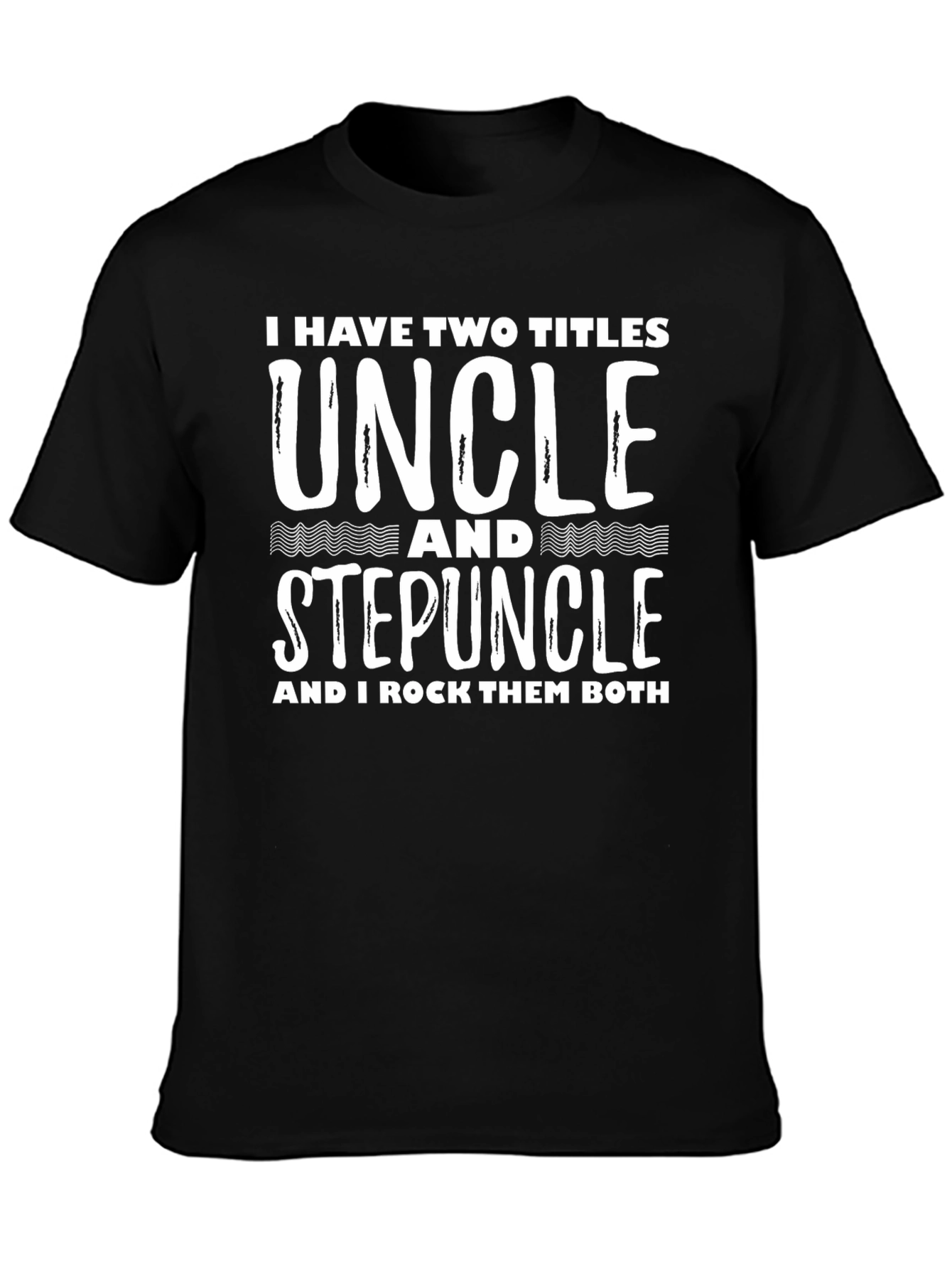 Uncle & Stepuncle T-Shirt - Rock Them Both!