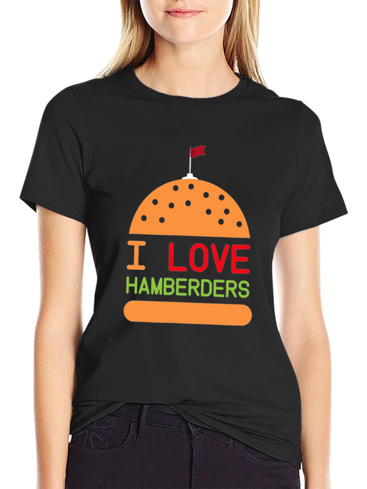 I Love Hamberders Graphic T-Shirt - Funny Foodie Tee