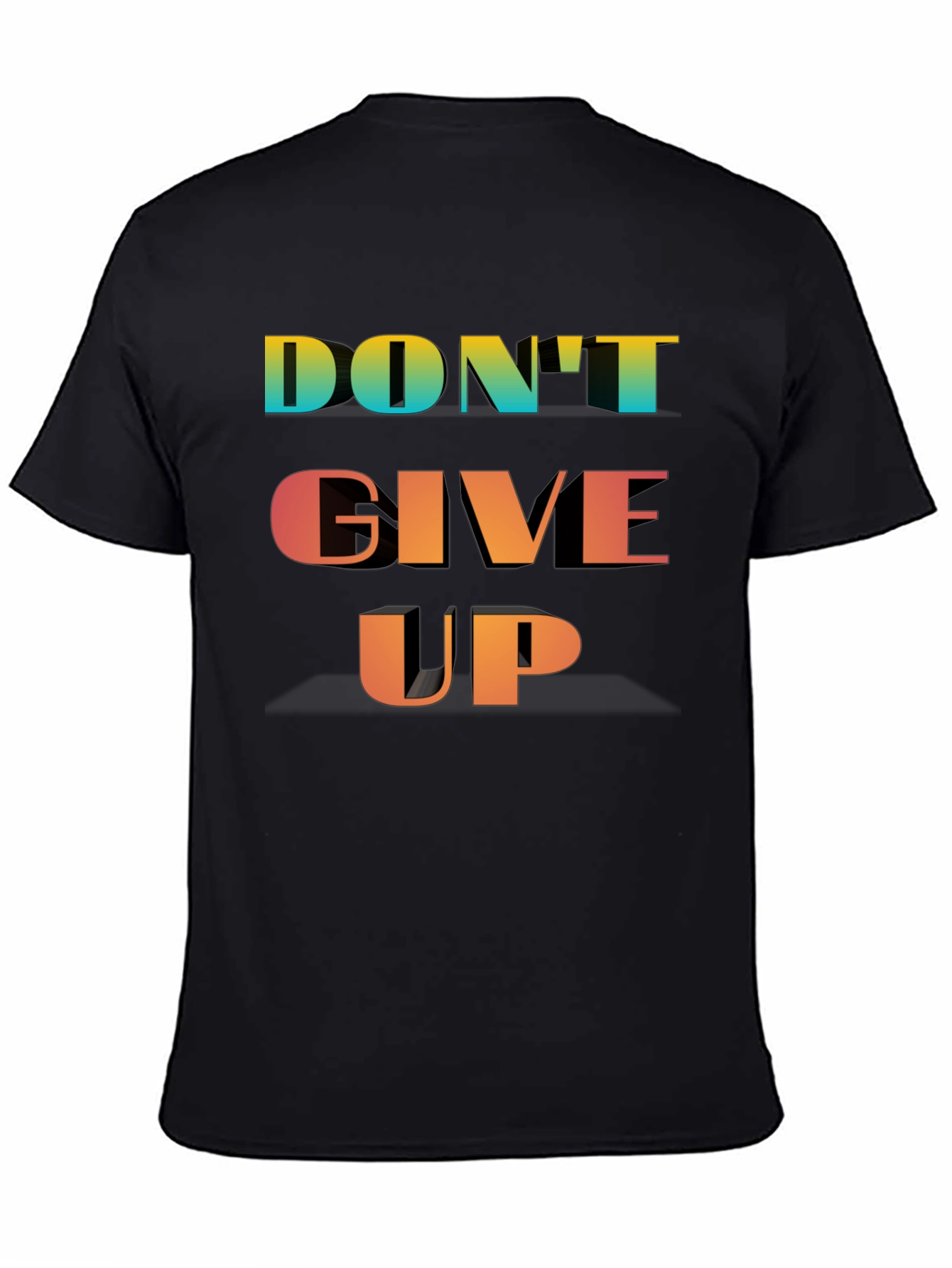 Motivational Dont Give Up Black T-Shirt