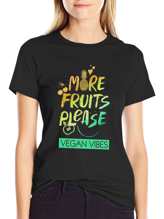 Vegan Vibes Graphic Tee - More Fruits Please!