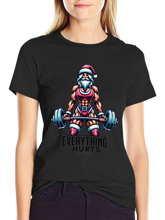 Everything Hurts Im Tired Santa Gym T-Shirt