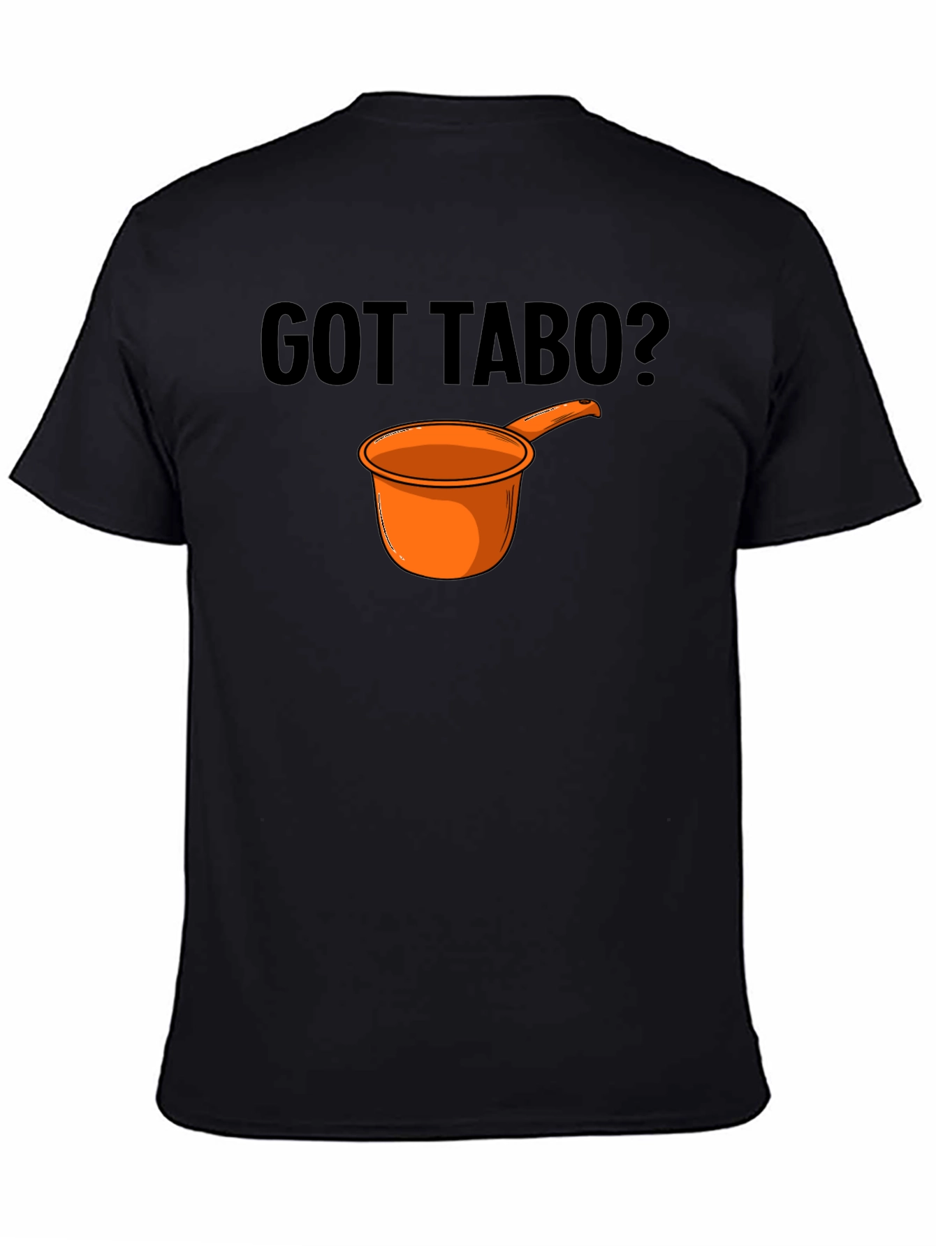 Got Tabo? Funny Filipino Design Black T-Shirt
