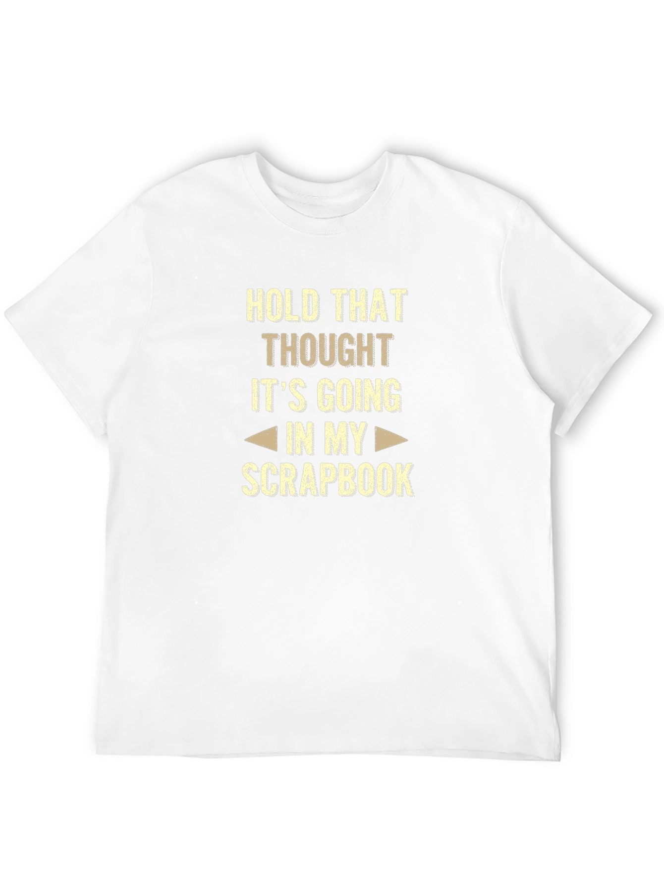 Hold That Thought Scrapbook T-Shirt