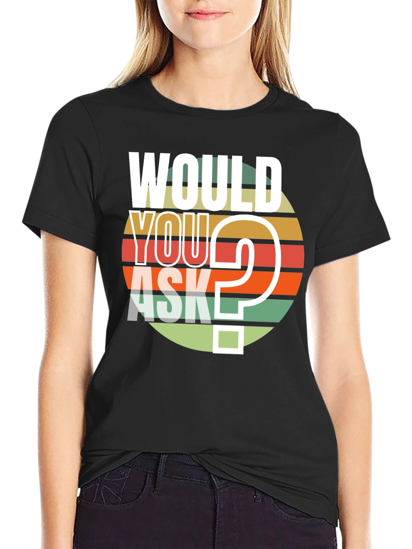 Would You Ask Graphic T-Shirt Retro Design