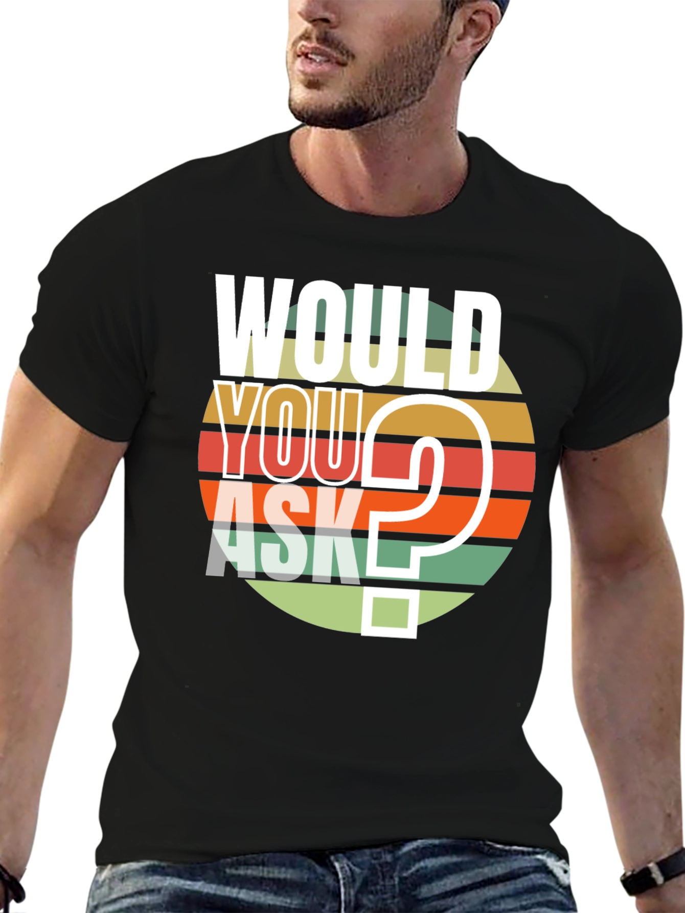 Would You Ask Graphic T-Shirt Retro Design