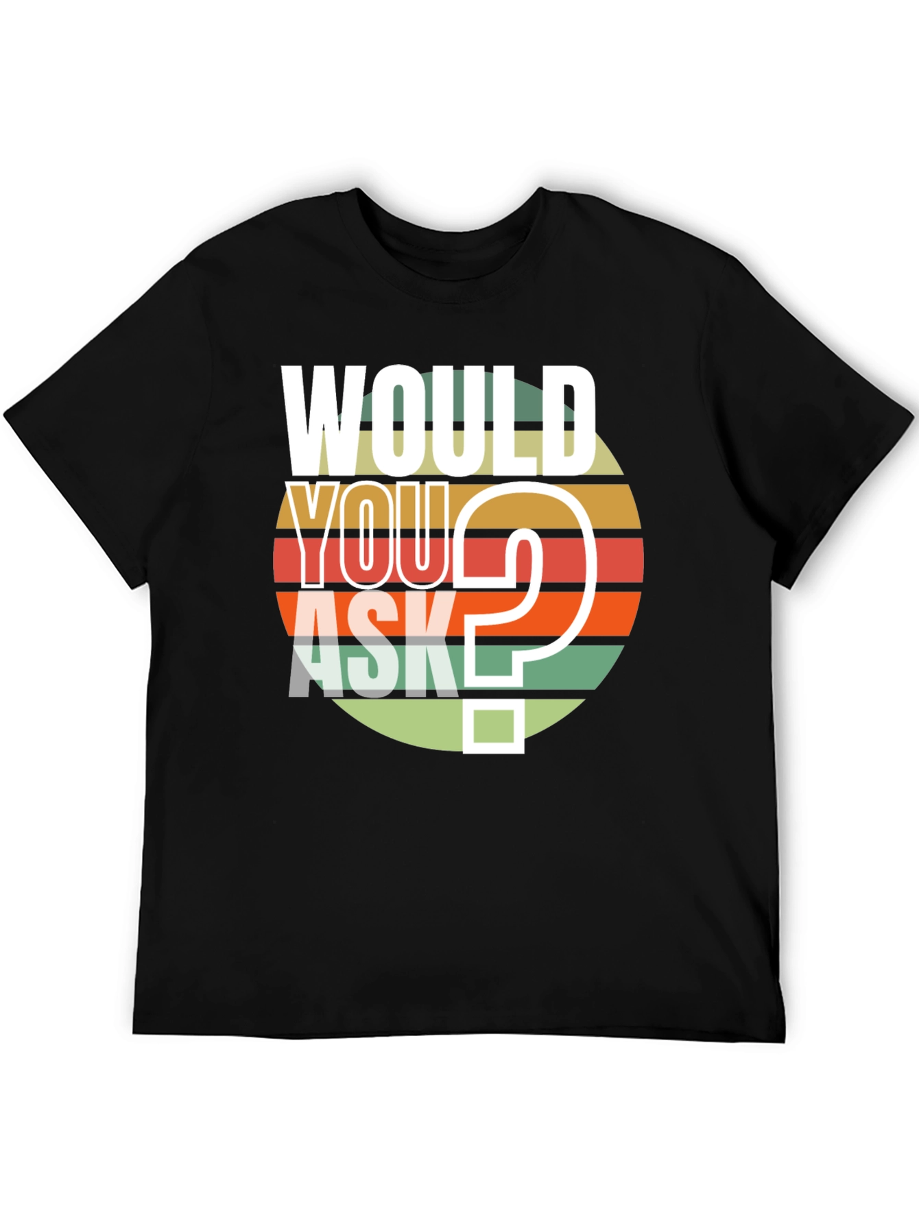 Would You Ask Graphic T-Shirt Retro Design