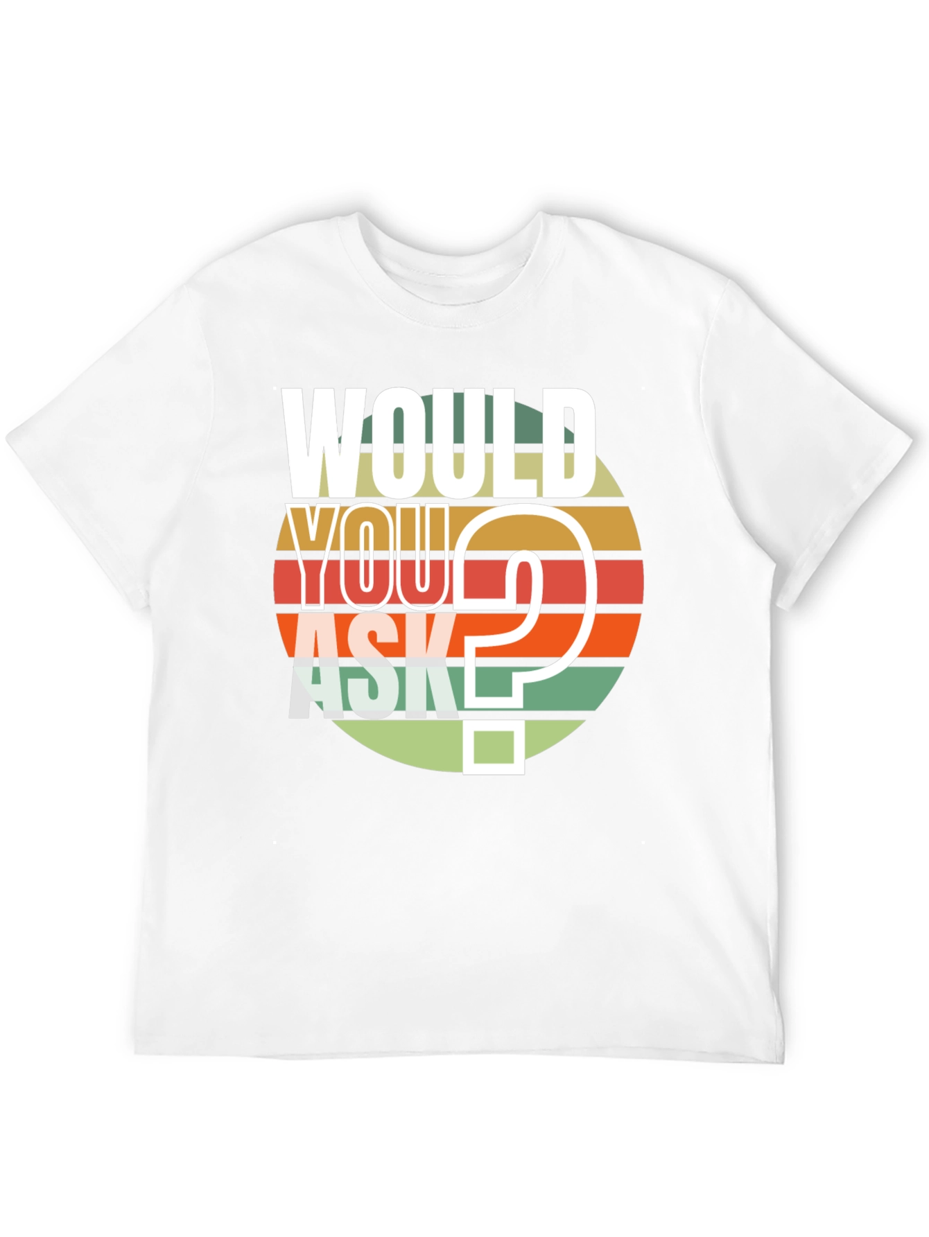 Would You Ask Graphic T-Shirt Retro Design