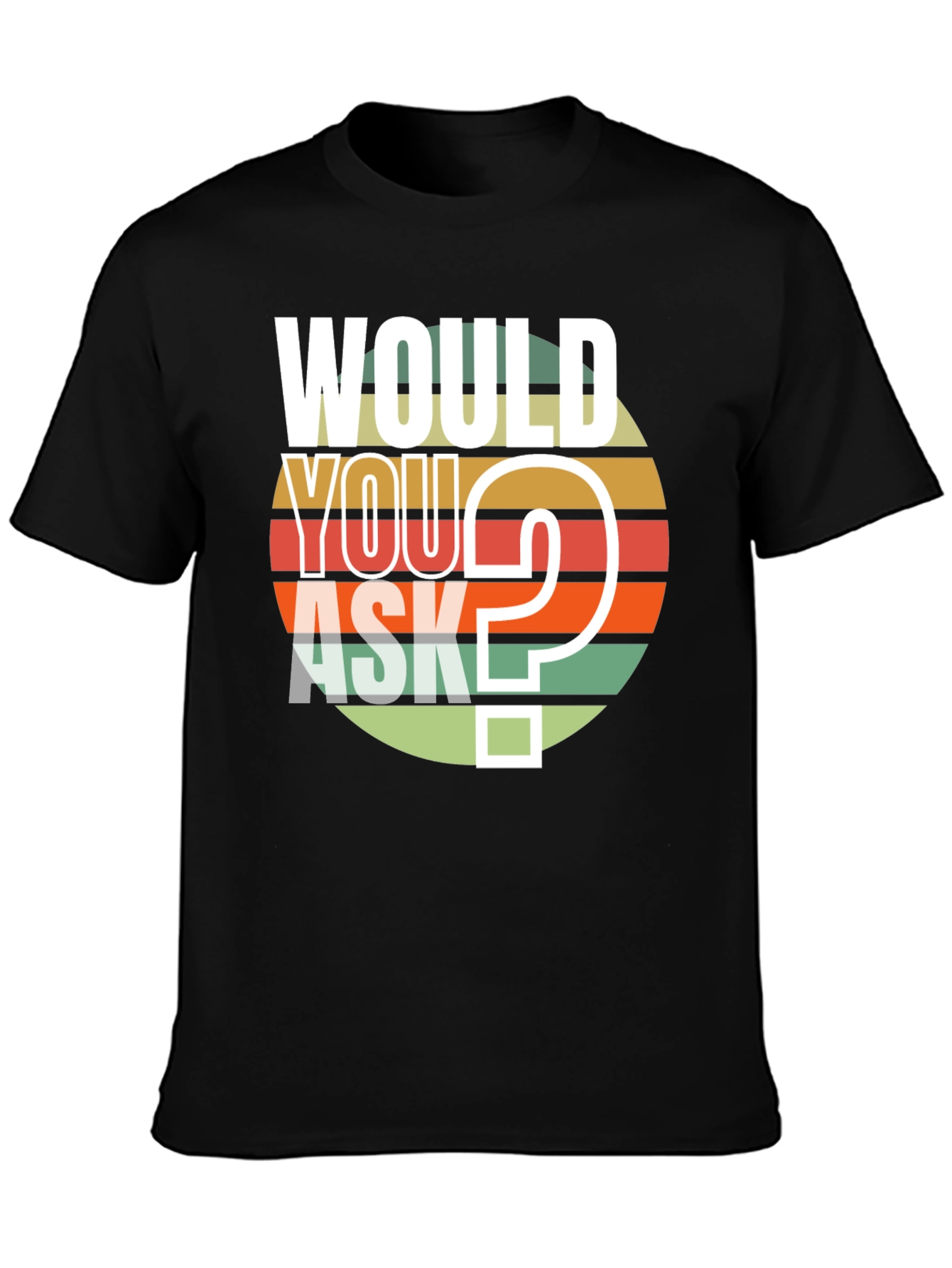 Would You Ask Graphic T-Shirt Retro Design