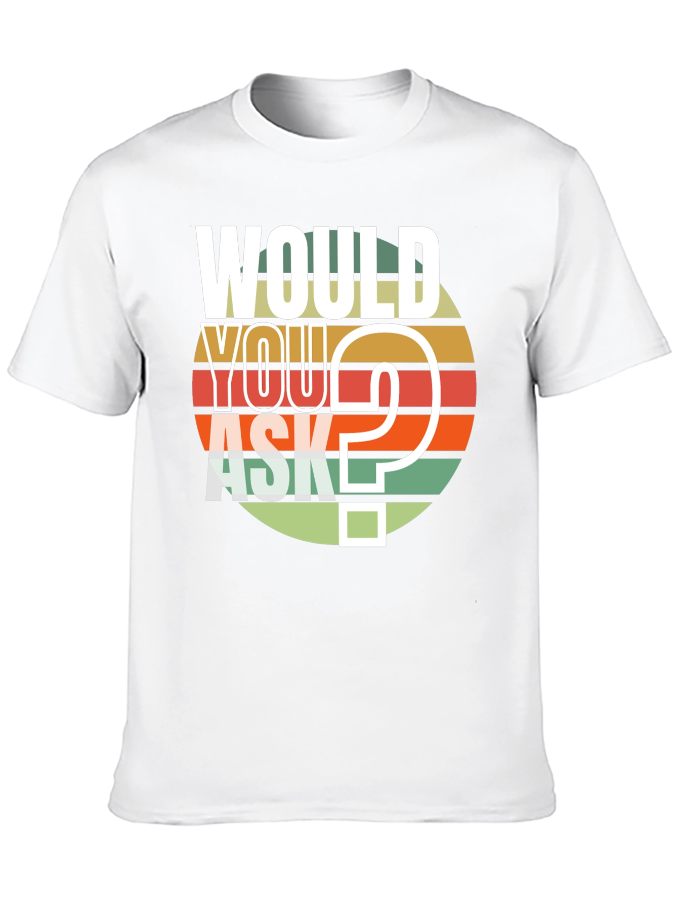 Would You Ask Graphic T-Shirt Retro Design
