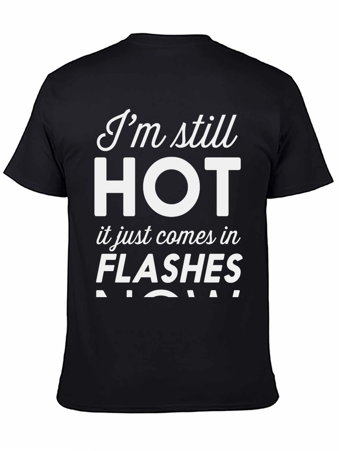Im Still HOT - Funny Womens T-Shirt