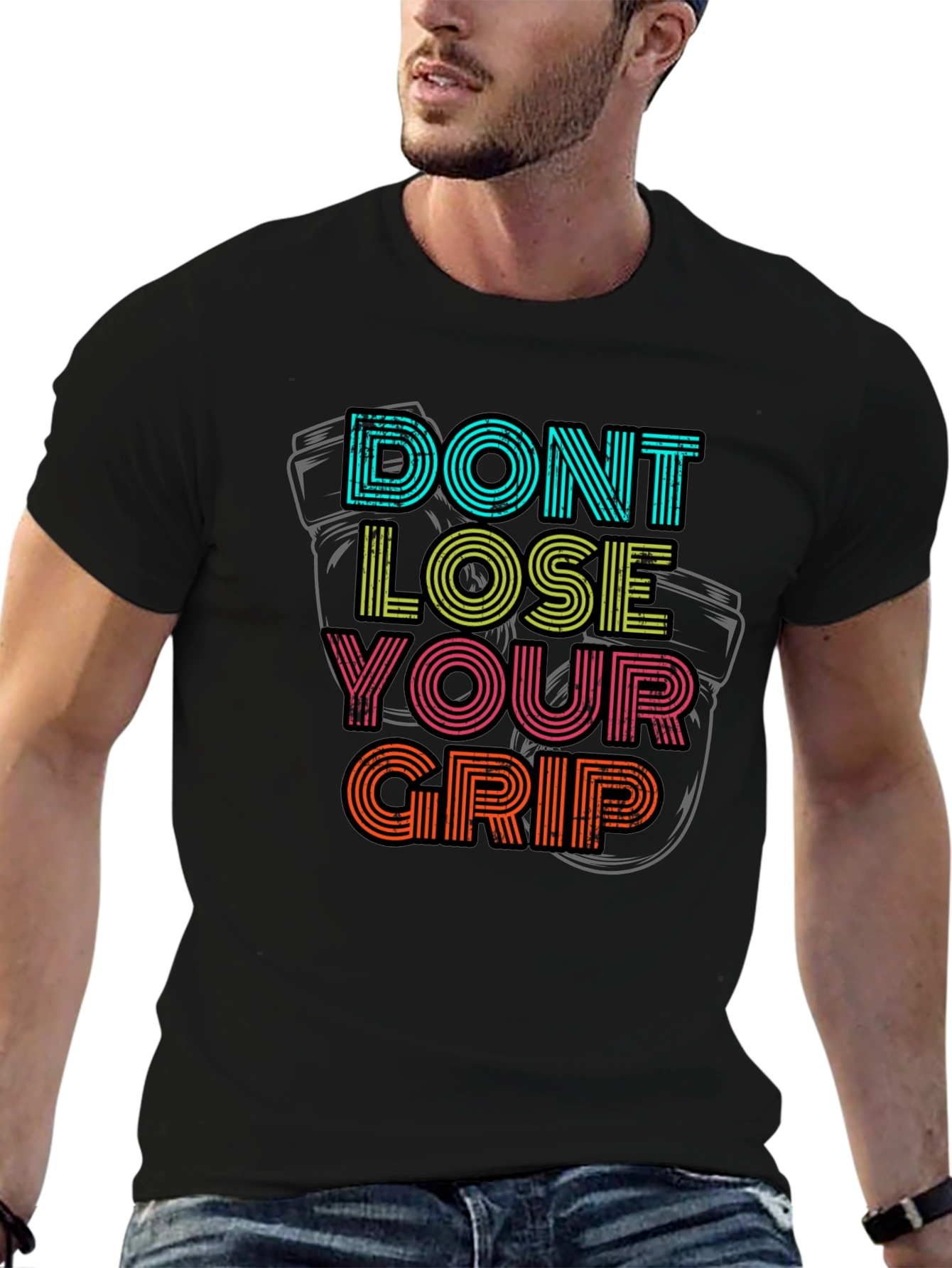 Dont Lose Your Grip T-Shirt - Motivational Graphic Tee