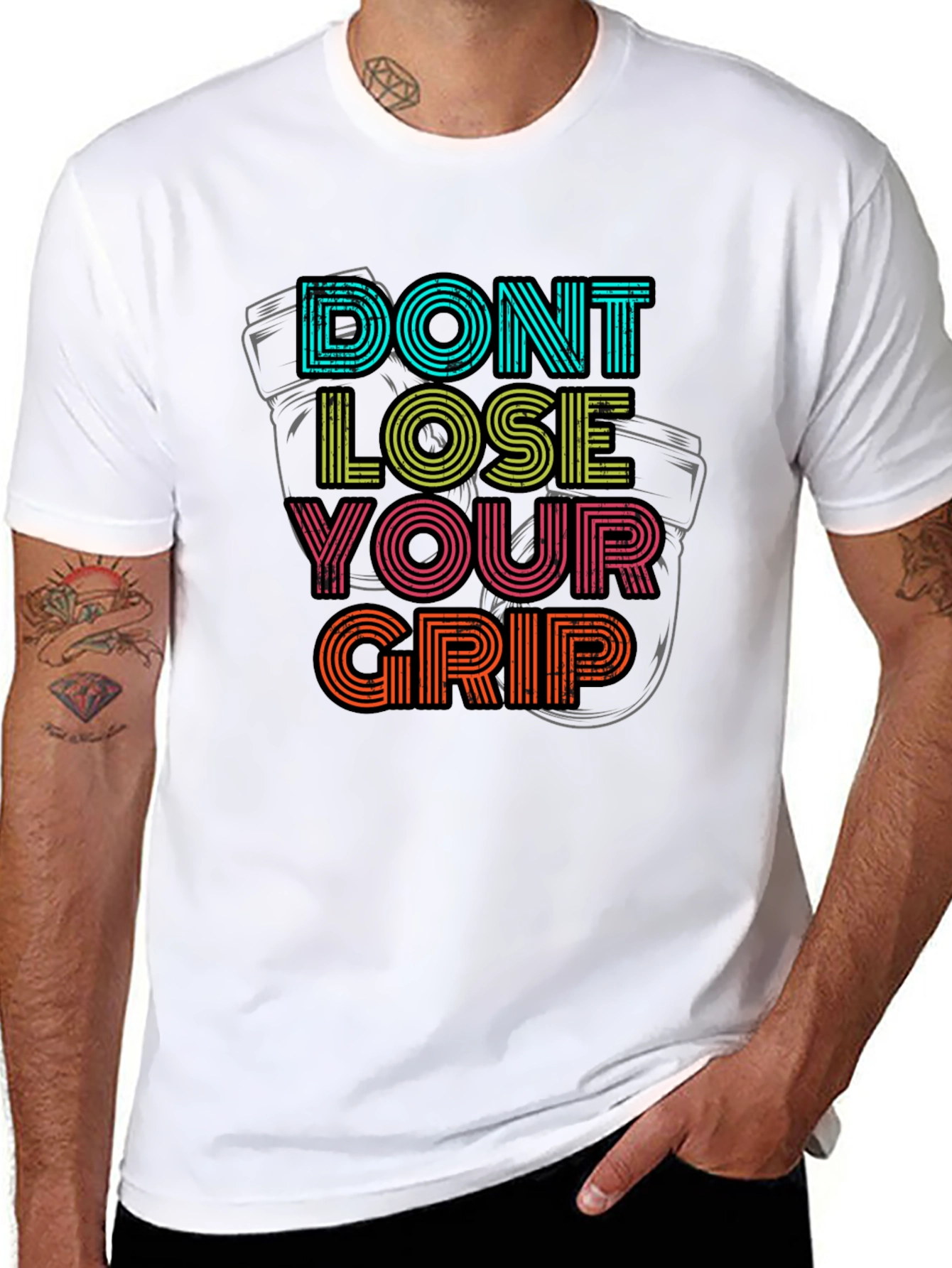 Dont Lose Your Grip T-Shirt - Motivational Graphic Tee