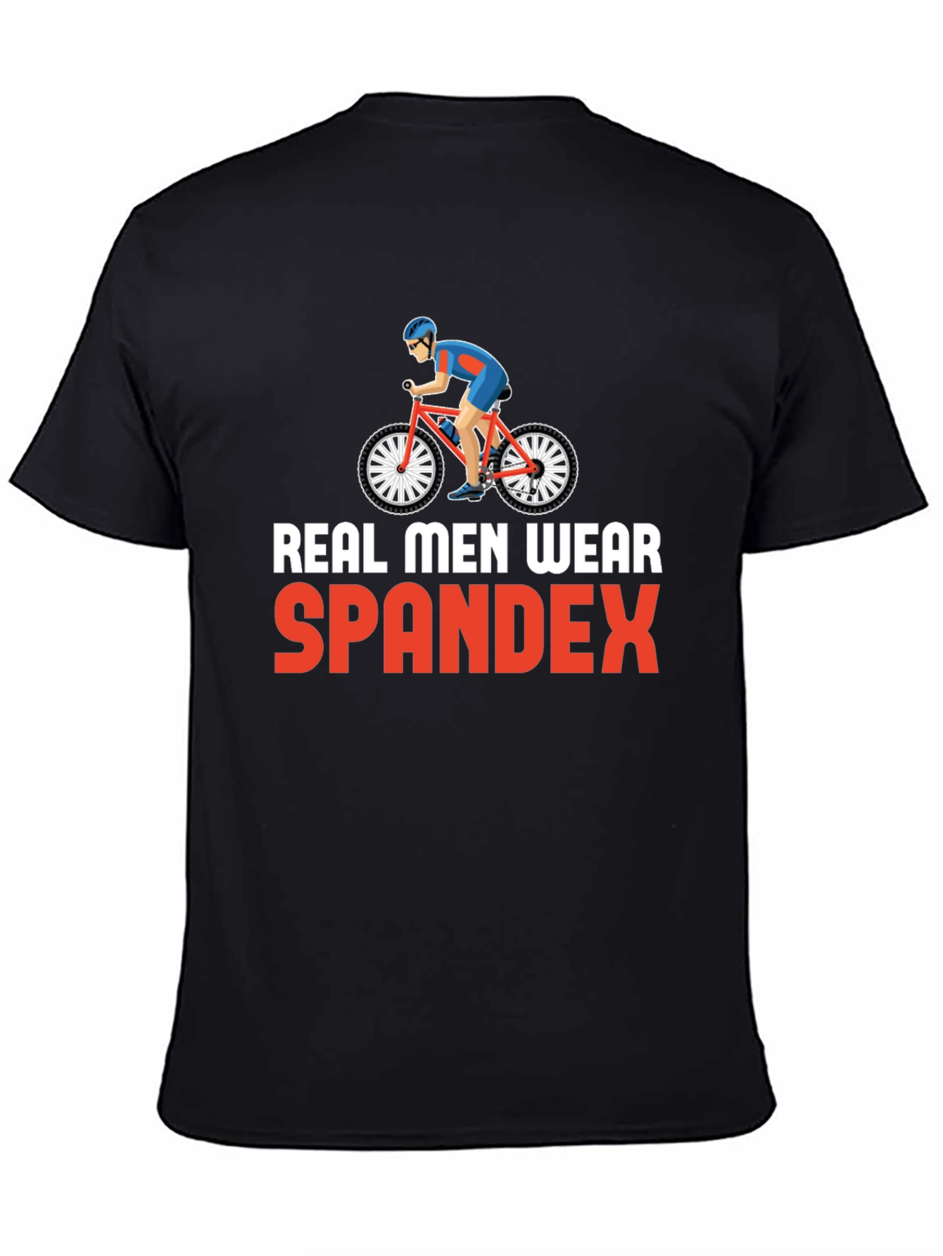 Real Men Wear Spandex Graphic T-Shirt