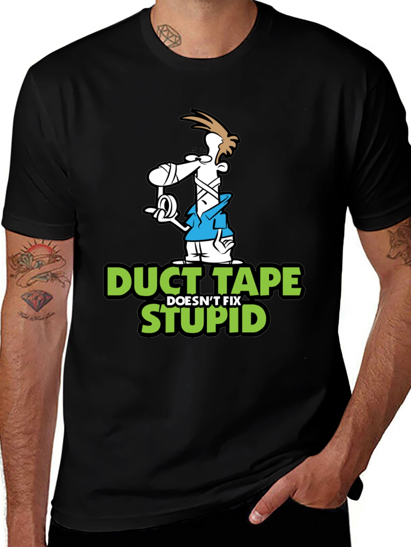 Duct Tape Doesnt Fix Stupid Graphic T-Shirt