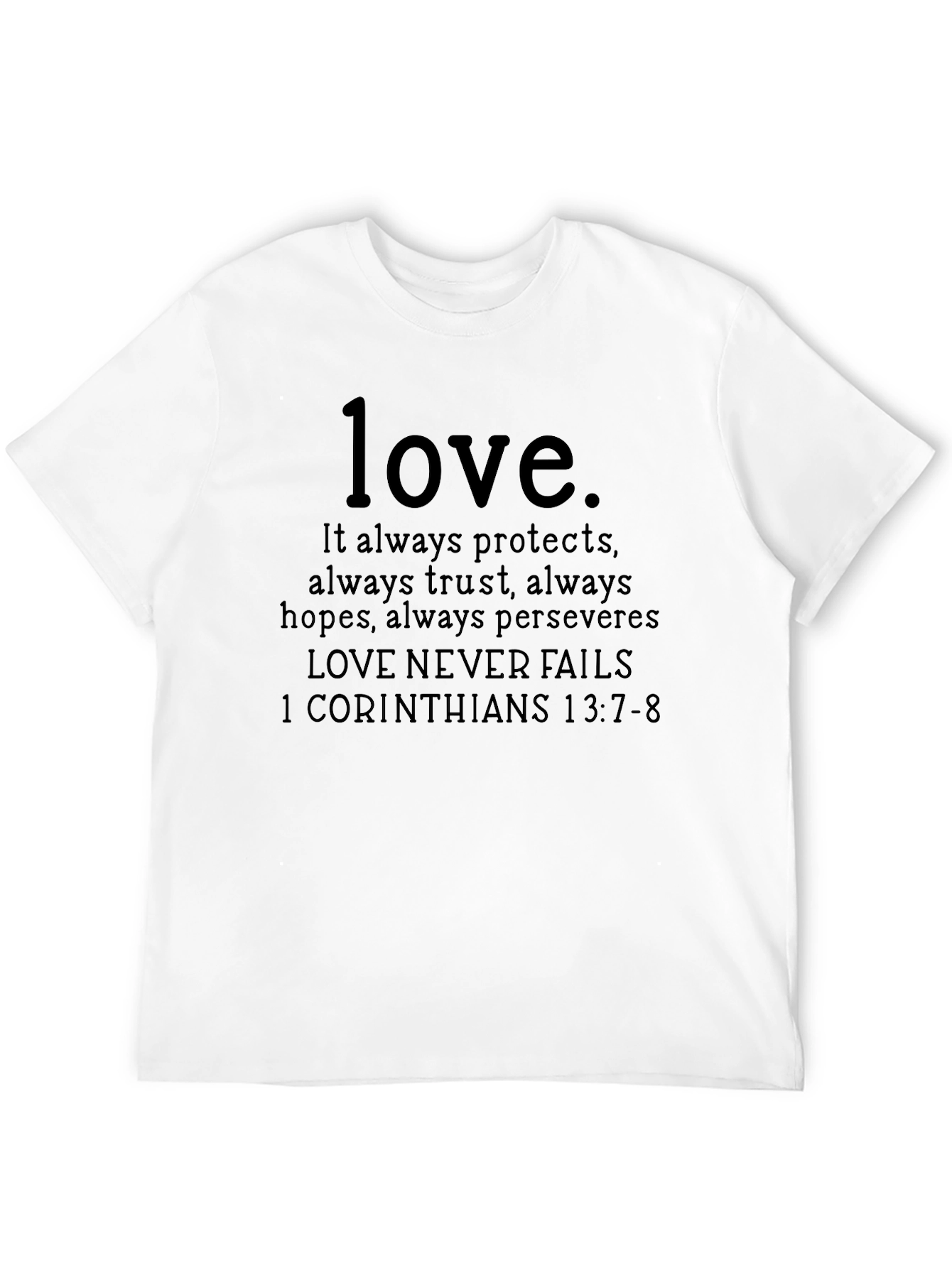 Love Never Fails Christian T-Shirt